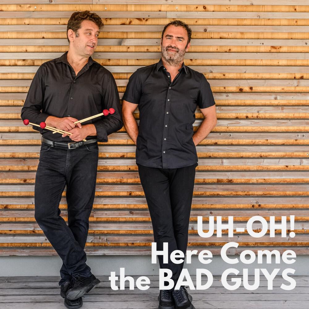 Релиз Uh-Oh! Here Come the Bad Guys