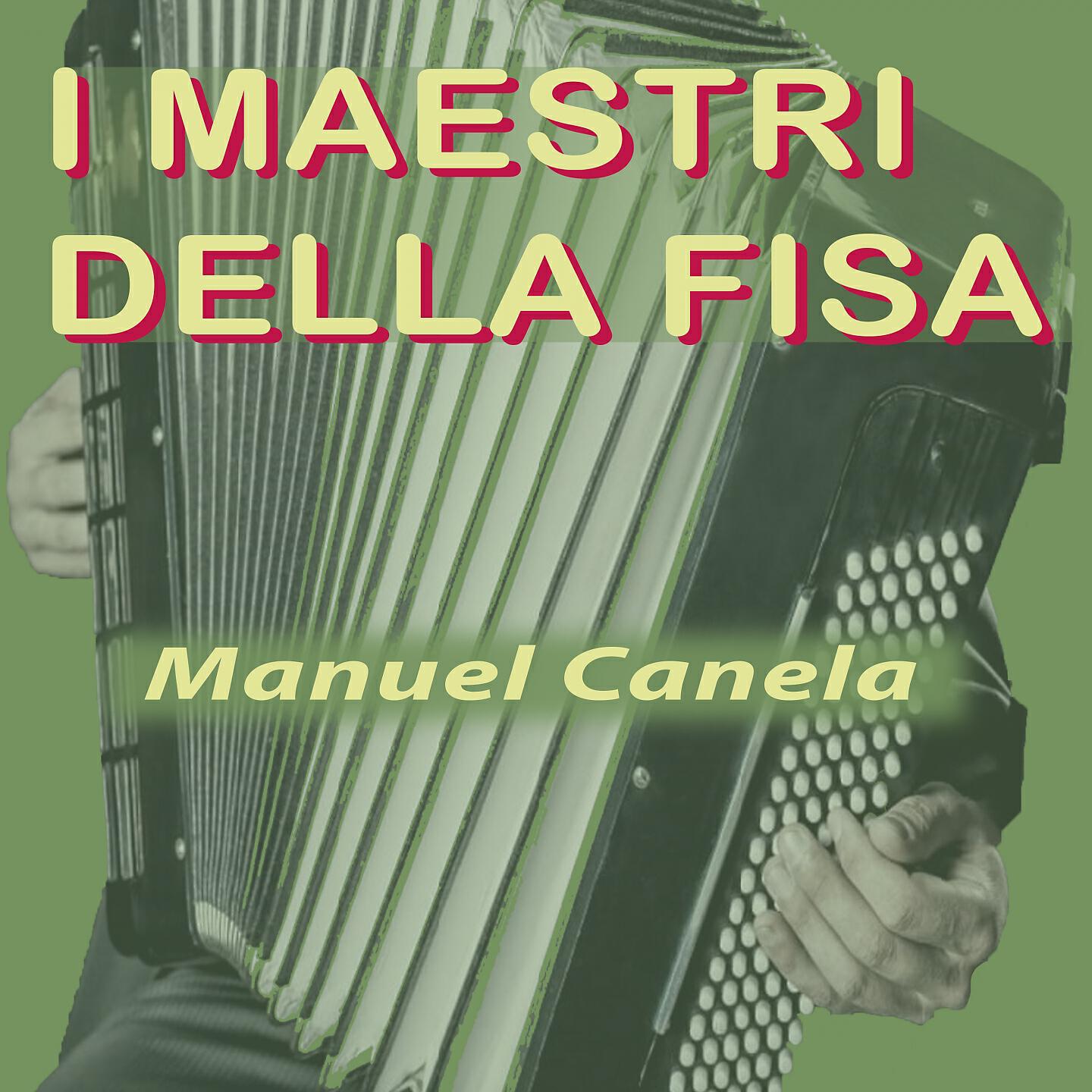 Релиз I Maestri Della Fisa: Manuel Canela