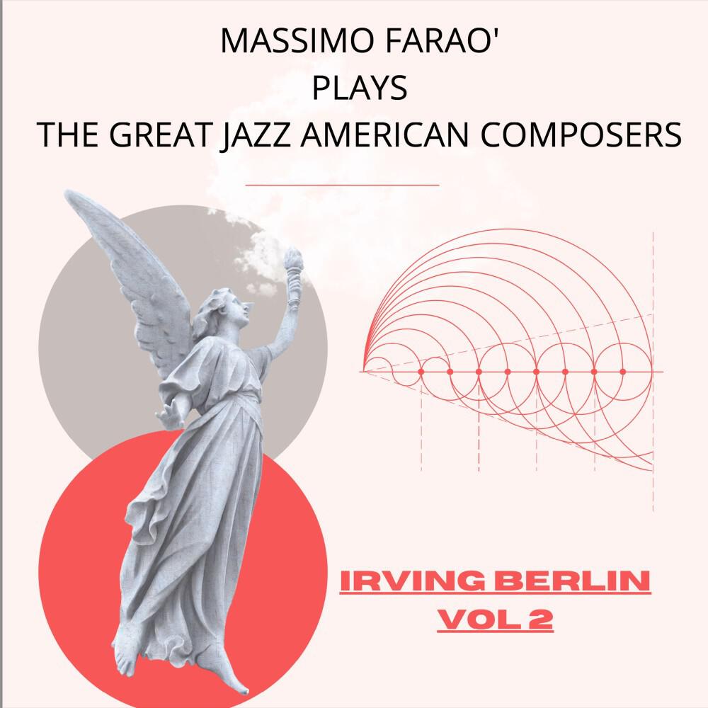 Релиз Massimo Faraò Plays the Great Jazz Composers: Irving Berlin, Vol. 2