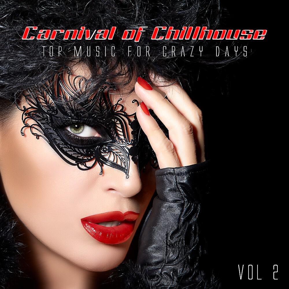 Релиз Carnival of Chill & Deephouse: Top Music for Crazy Days. Vol, 2