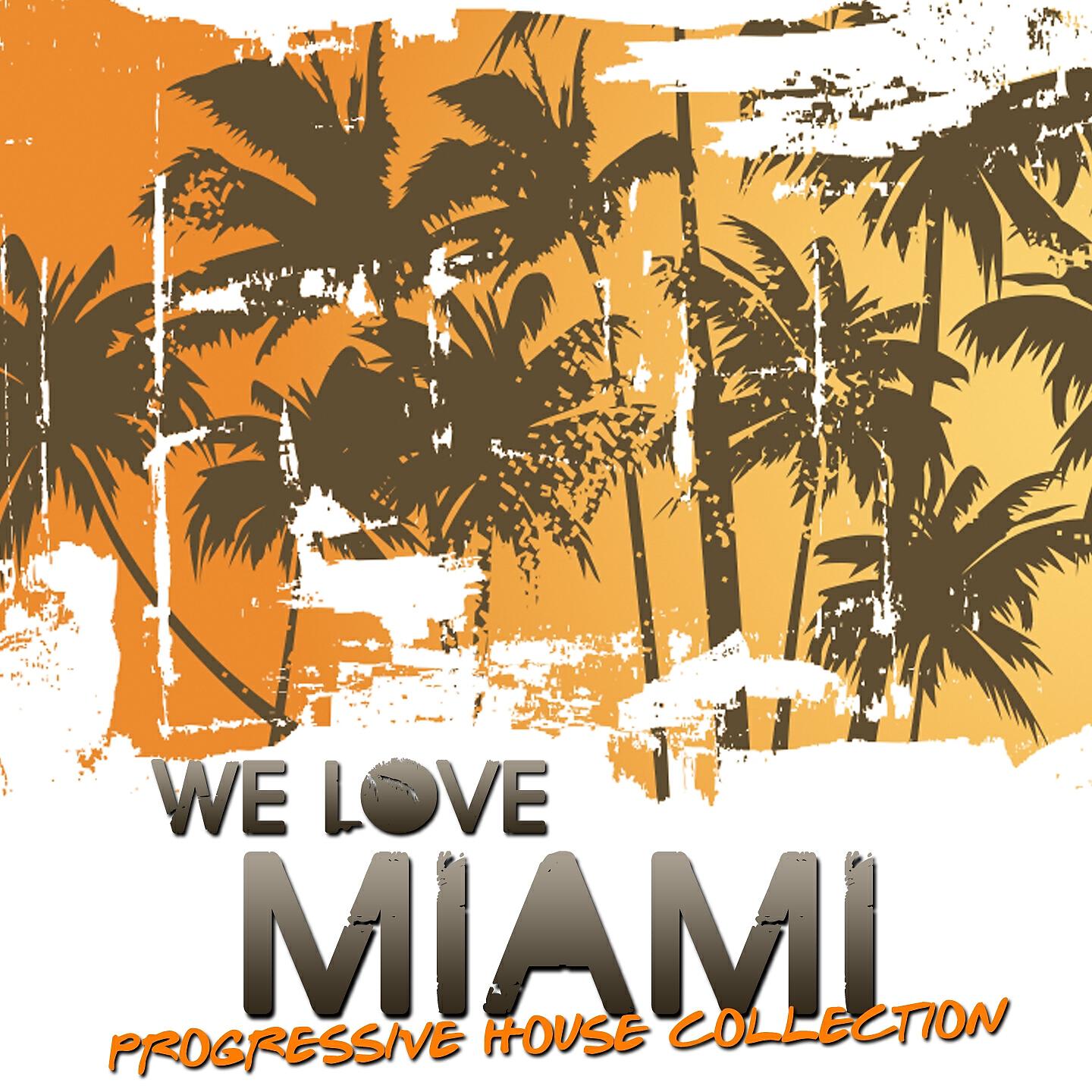 Релиз We Love Miami - Progressive House Collection