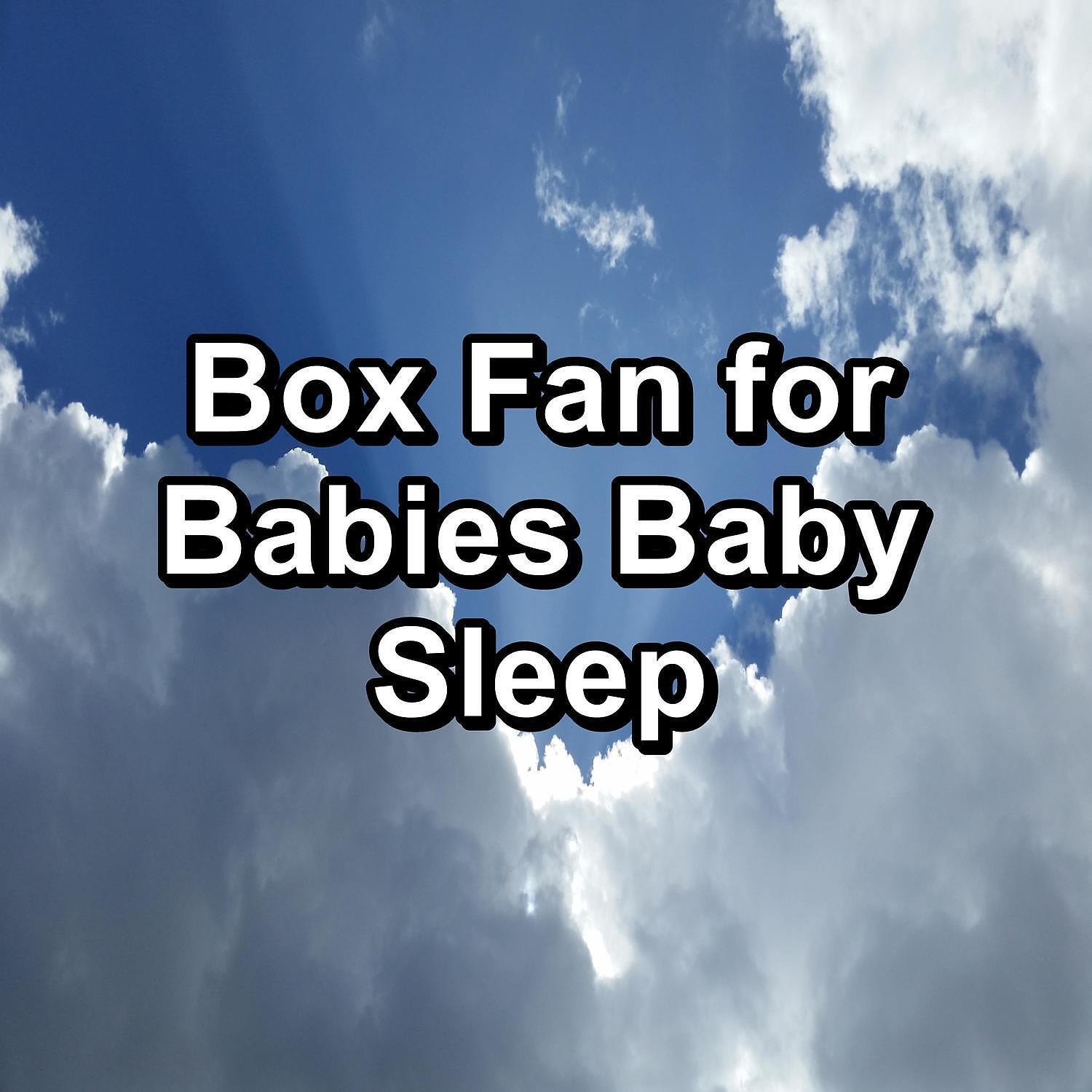 Релиз Box Fan for Babies Baby Sleep