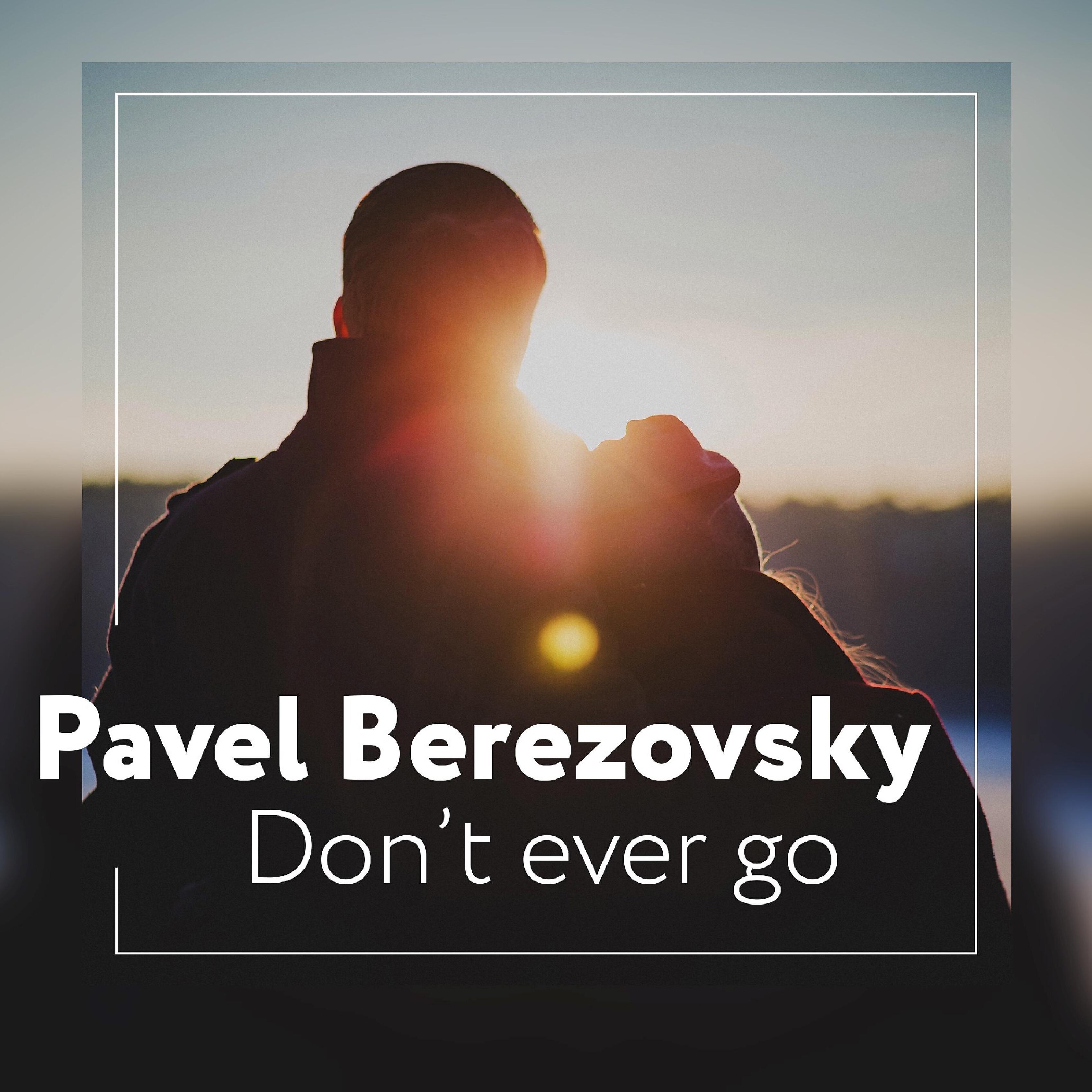 Релиз Don't Ever Go