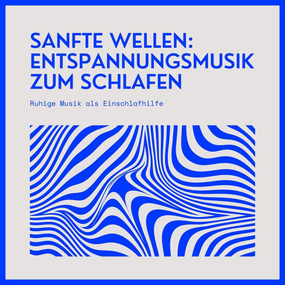 Релиз Sanfte Wellen: Entspannungsmusik zum Schlafen