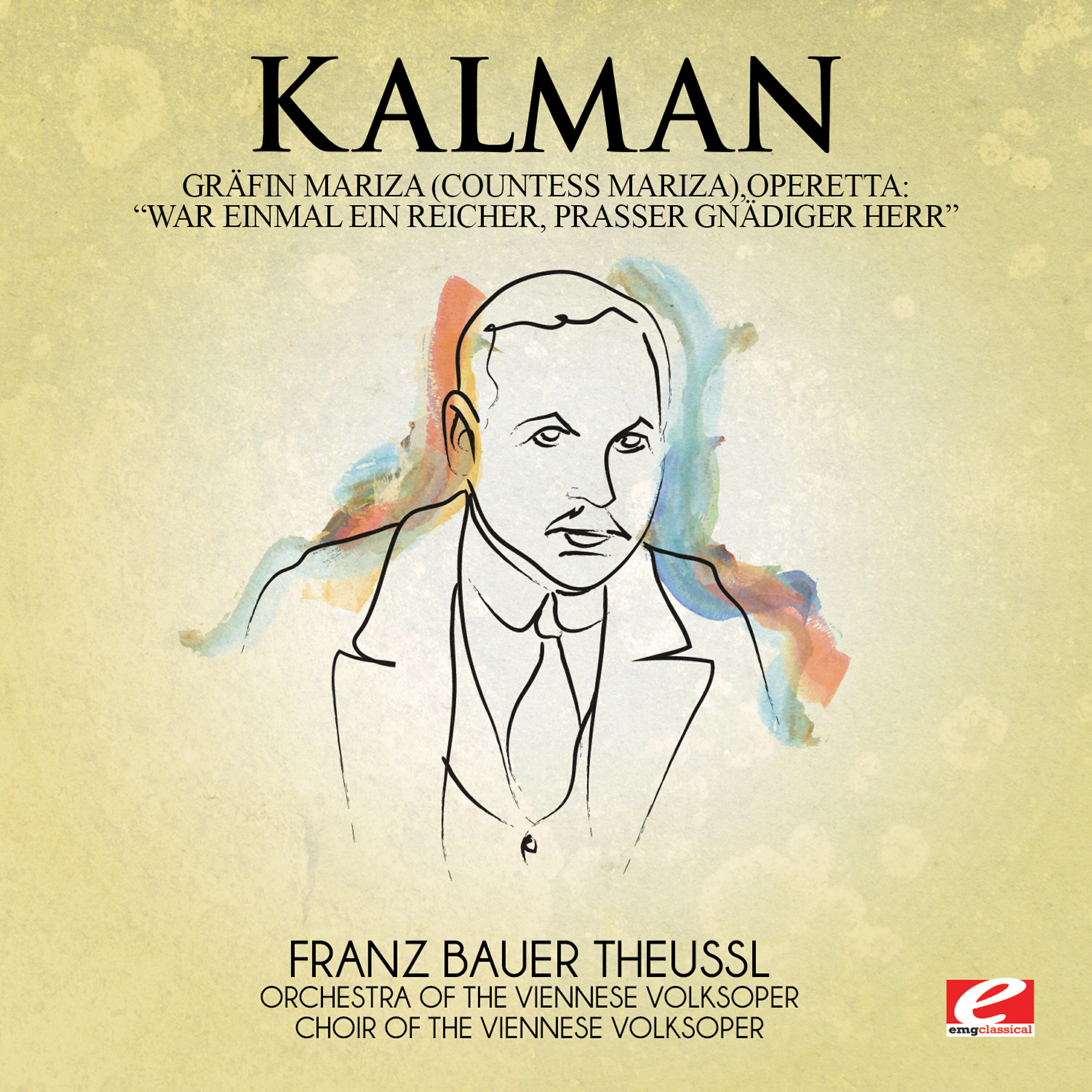 Релиз Kálmán: Excerpts from Gräfin Mariza (Countess Mariza), Operetta [Digitally Remastered]
