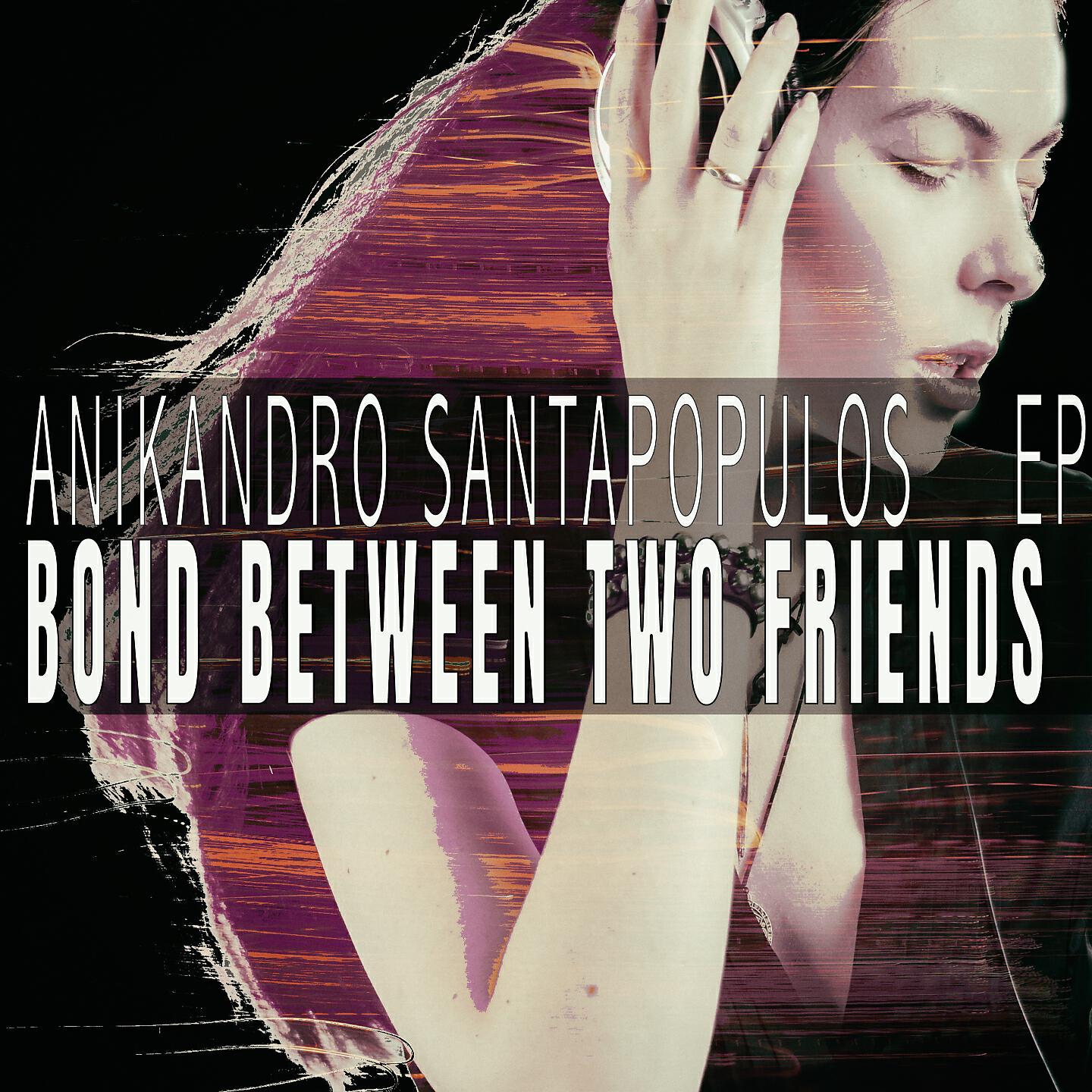 Релиз Bond Between Two Friends - EP