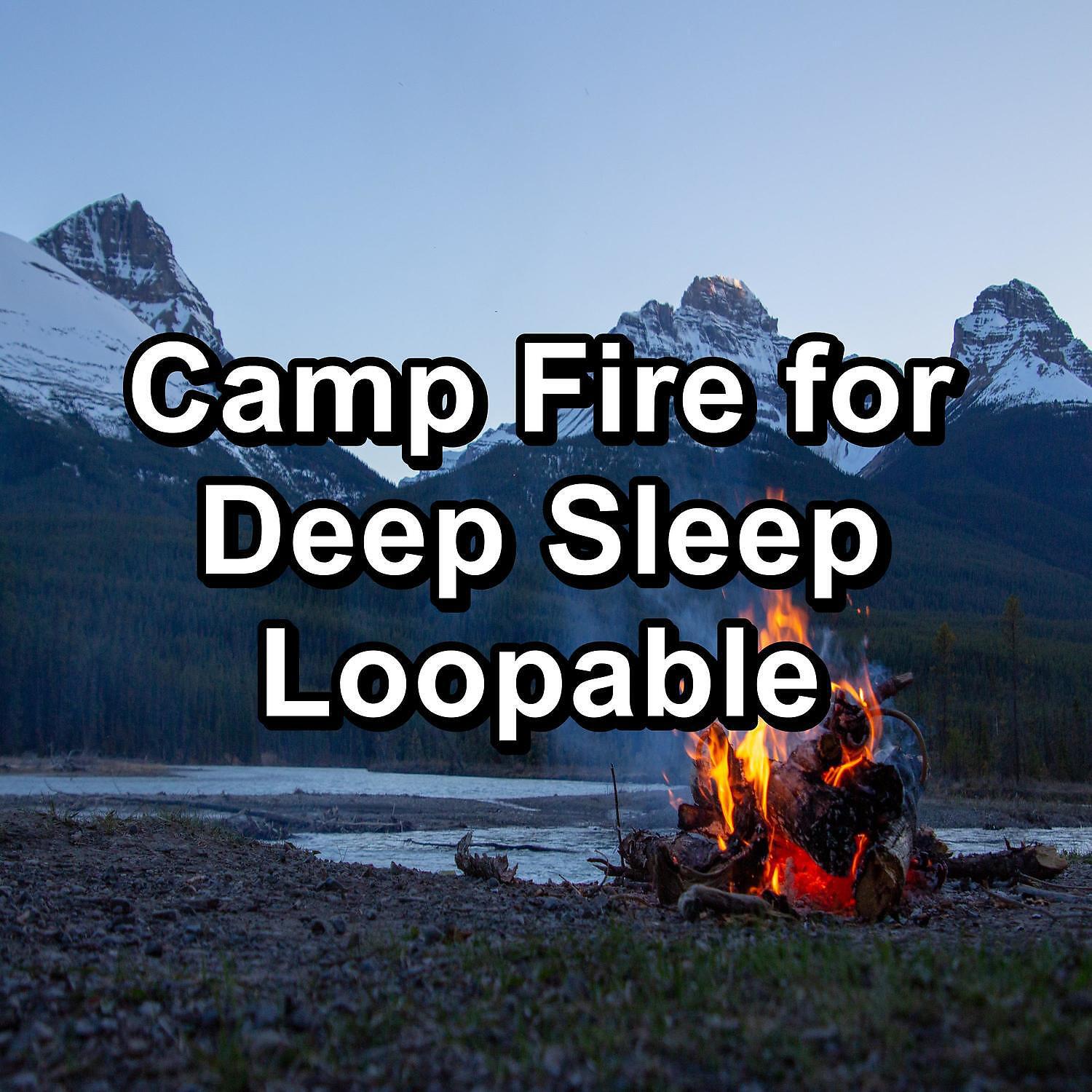 Релиз Camp Fire for Deep Sleep Loopable