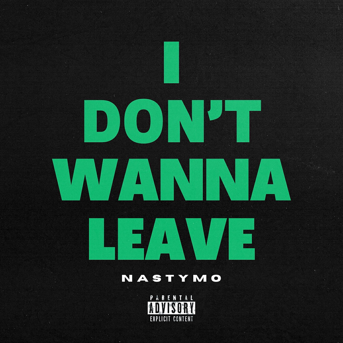 Релиз I Don't Wanna Leave