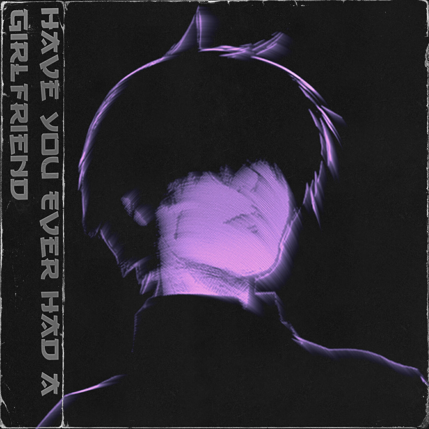 Релиз Have You Ever Had a Girlfriend