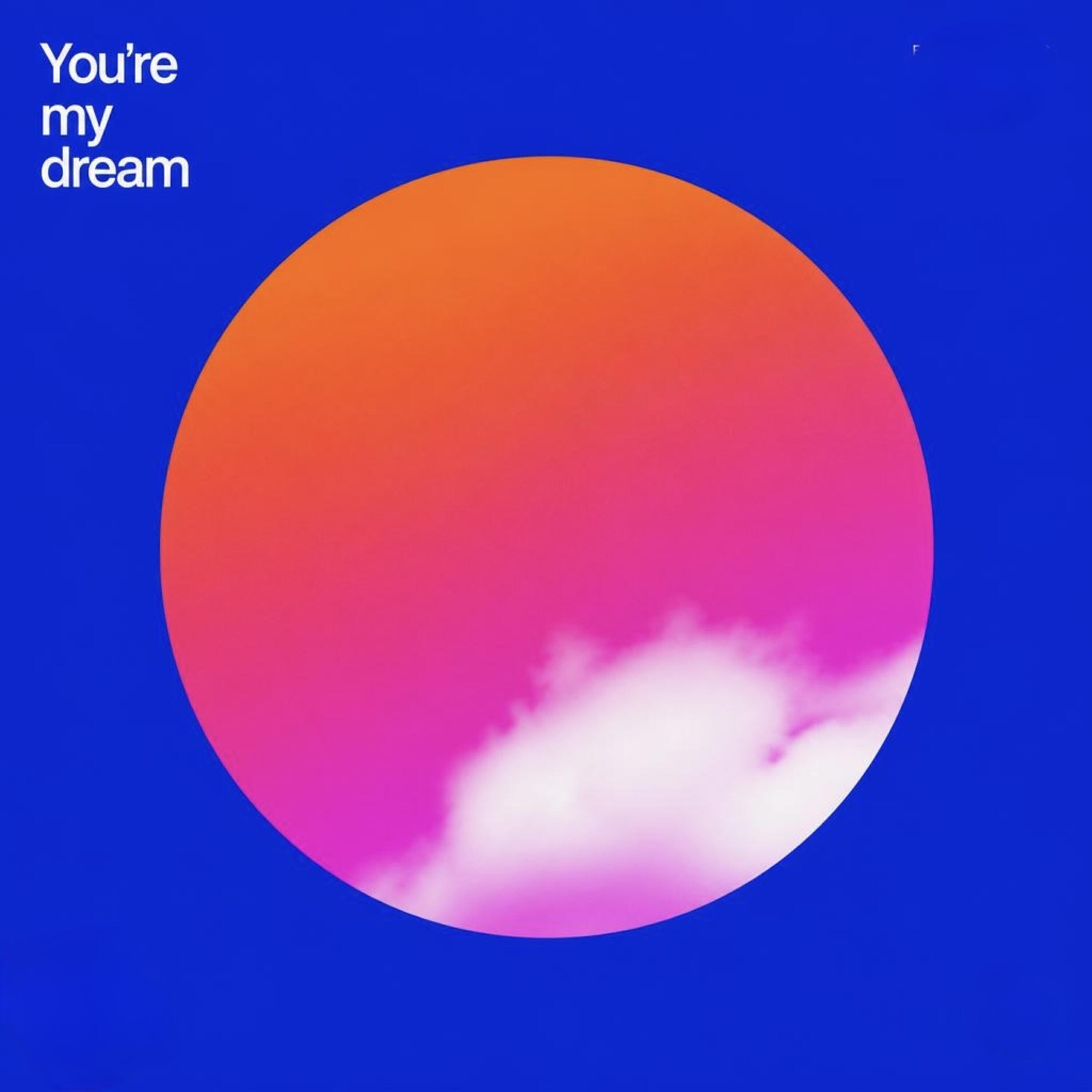 Релиз You're my dream