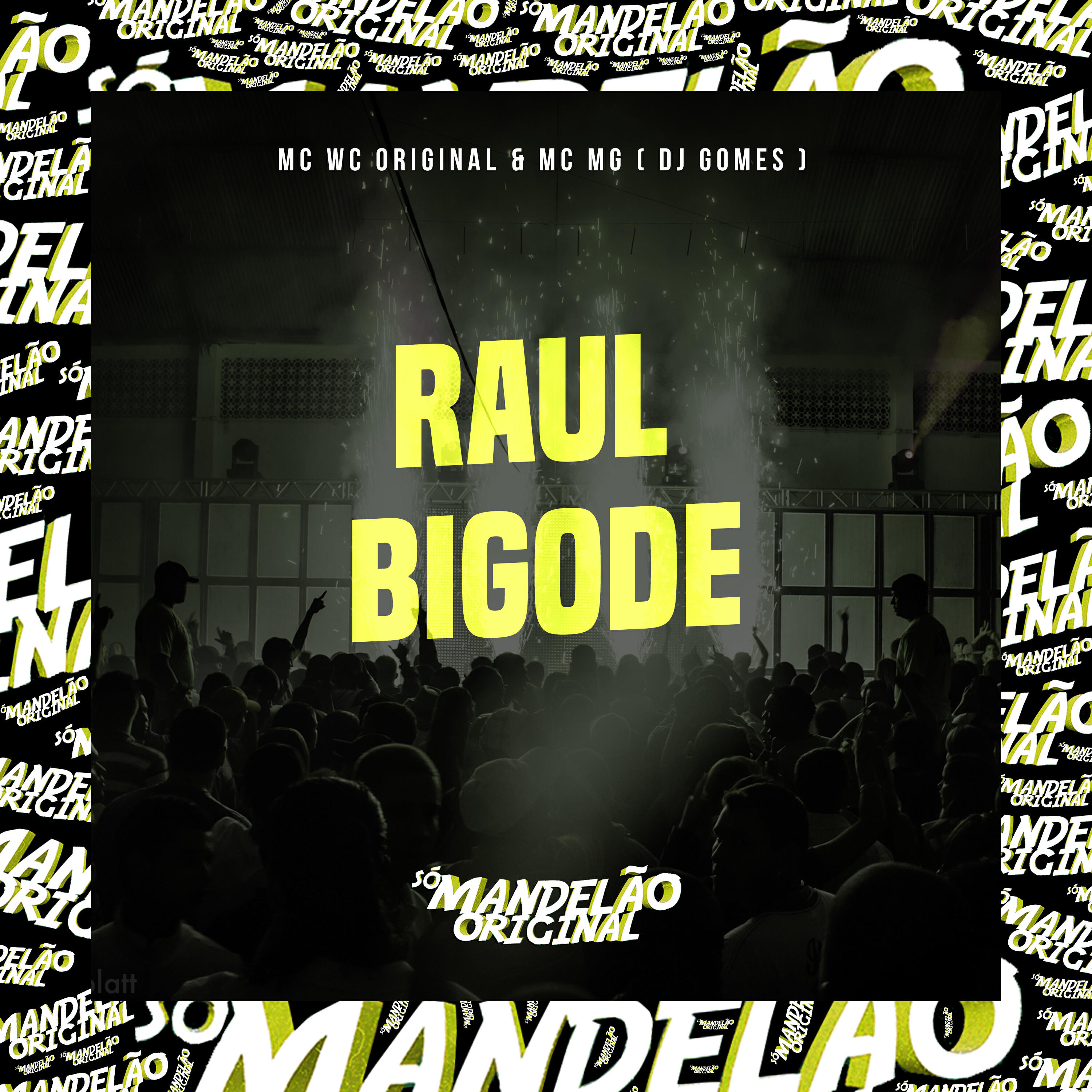 Скачать песню Mc Wc Original, Mc Mg do Abc, DJ Gomes - Raul Bigode бесплатно в MP3 для Android и iOS