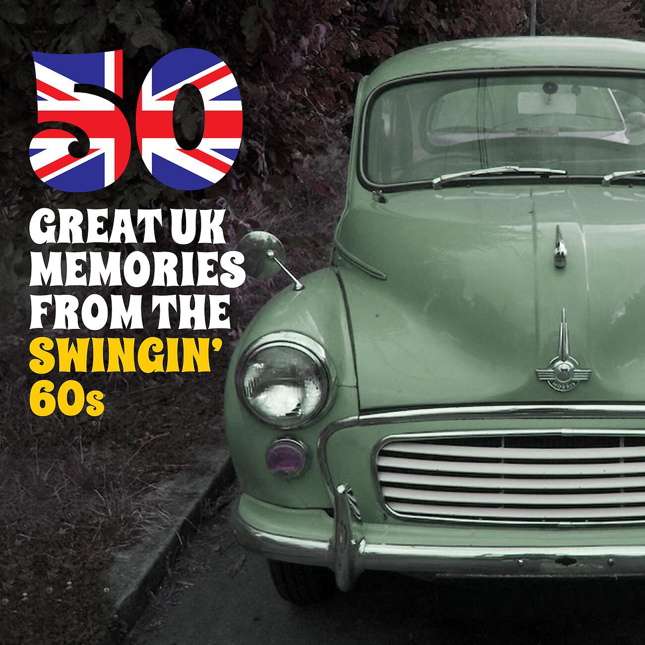 Релиз 50 Great UK Memories From The Swingin' 60s