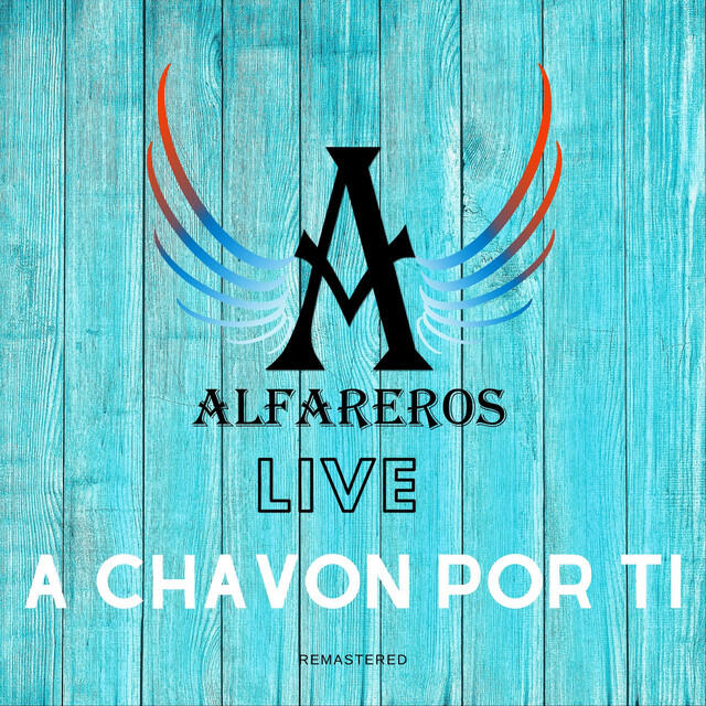 Релиз A Chavon por Ti (En Vivo) [Remastered]