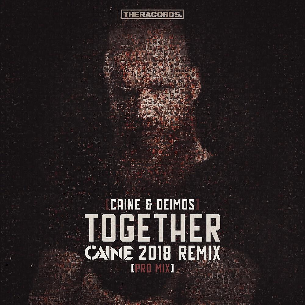 Релиз Together (Caine 2018 Remix Pro Mix)