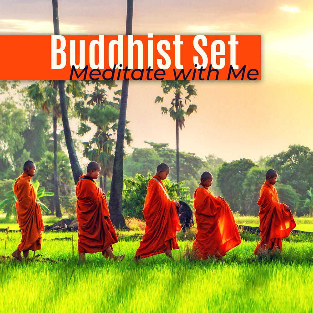 Релиз Buddhist Set: Meditate with Me, Quiet Music, Purification Mantra, Spiritual Music, 15 Buddha Mantras