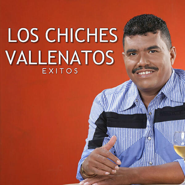 Los Chiches   Vallenatos