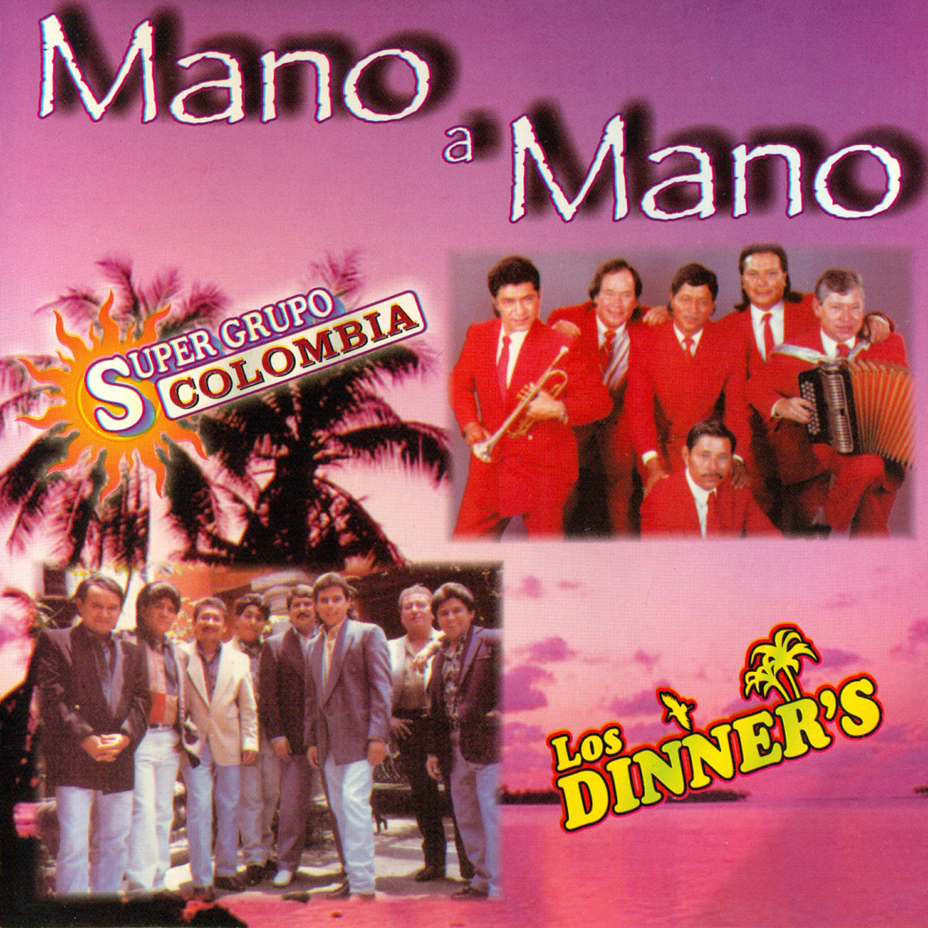 Релиз Mano a Mano - Súper Grupo Colombia y los Dinner's