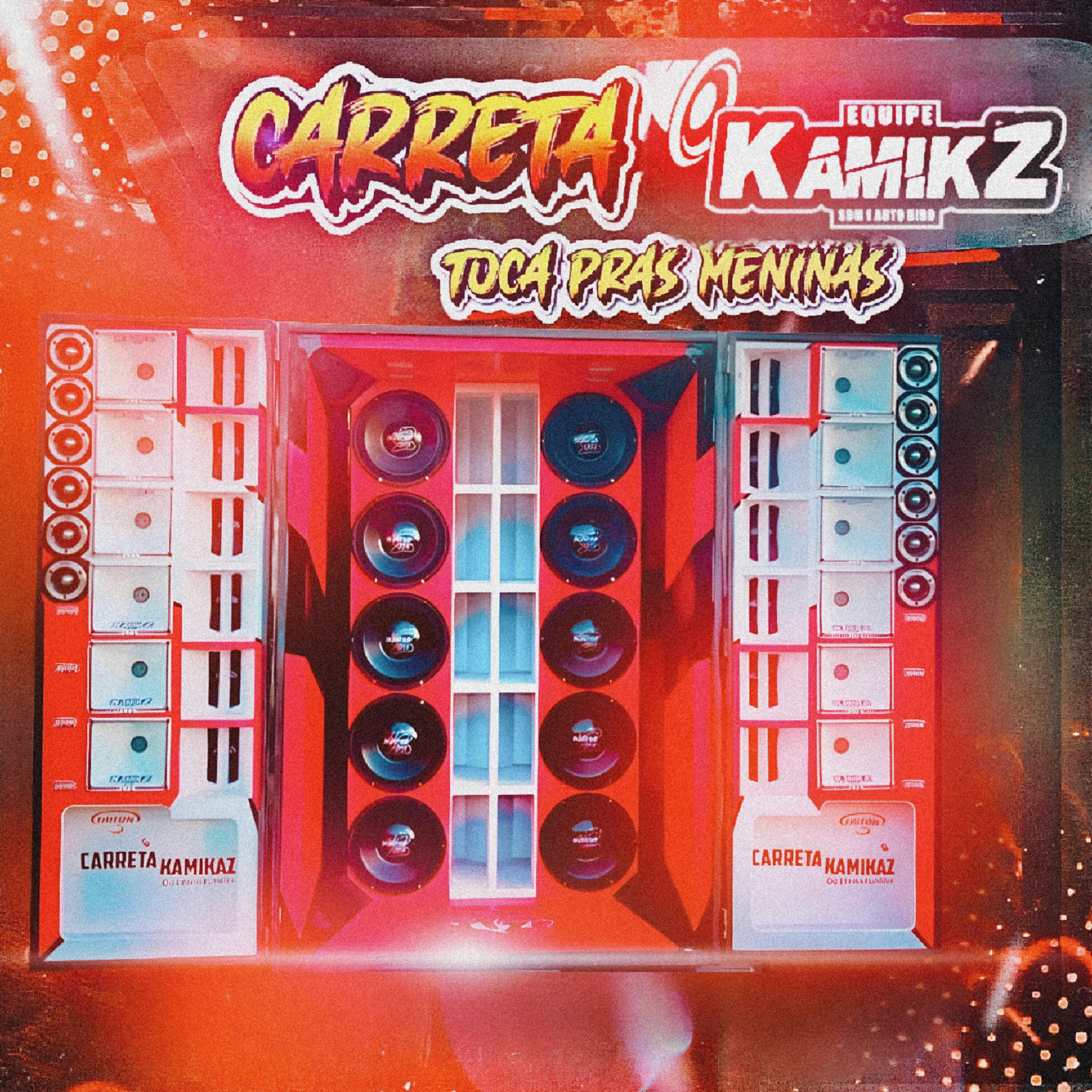 Релиз CARRETA KAMIKZ TOCA PRAS MENINAS