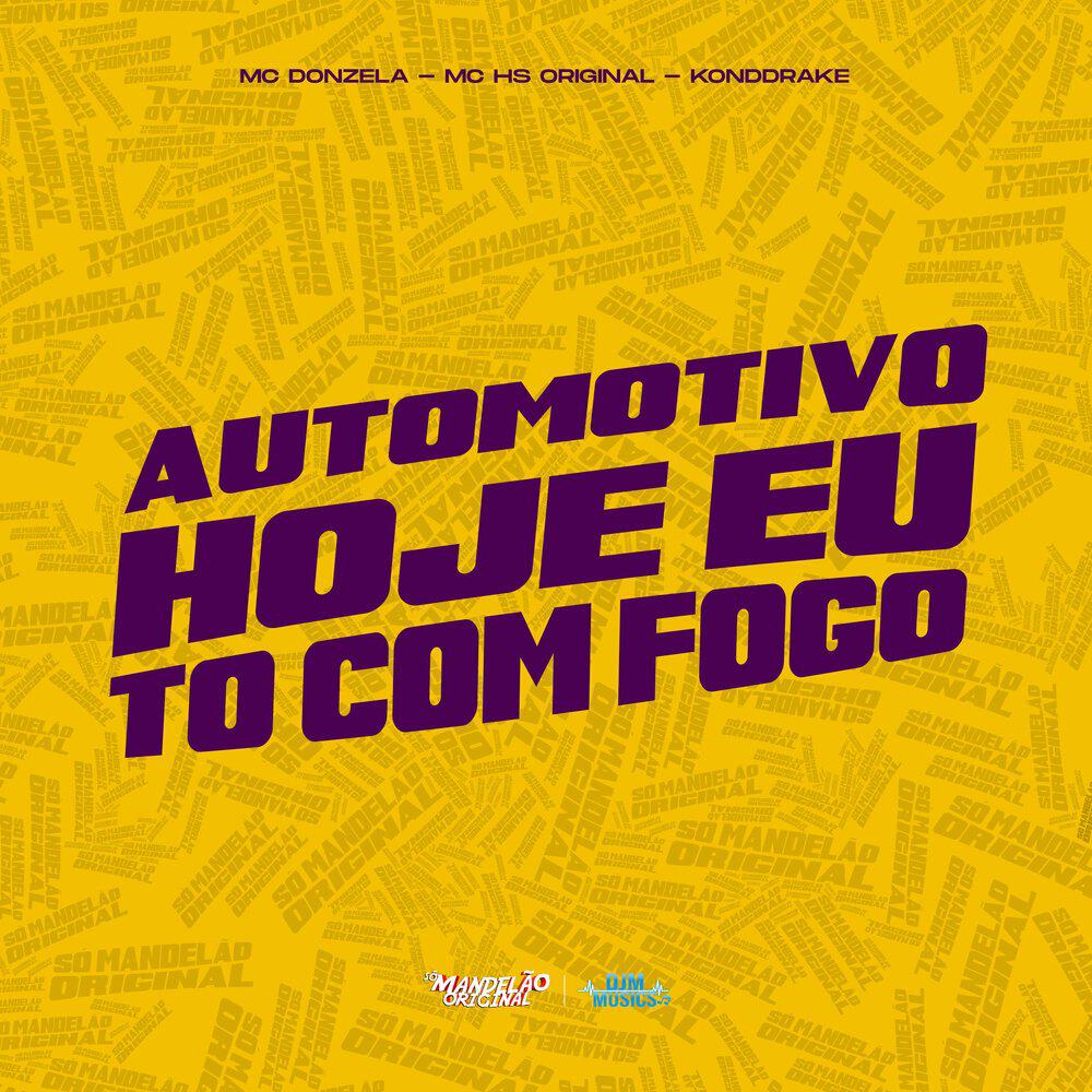 Релиз Automotivo Hoje Eu To Com Fogo