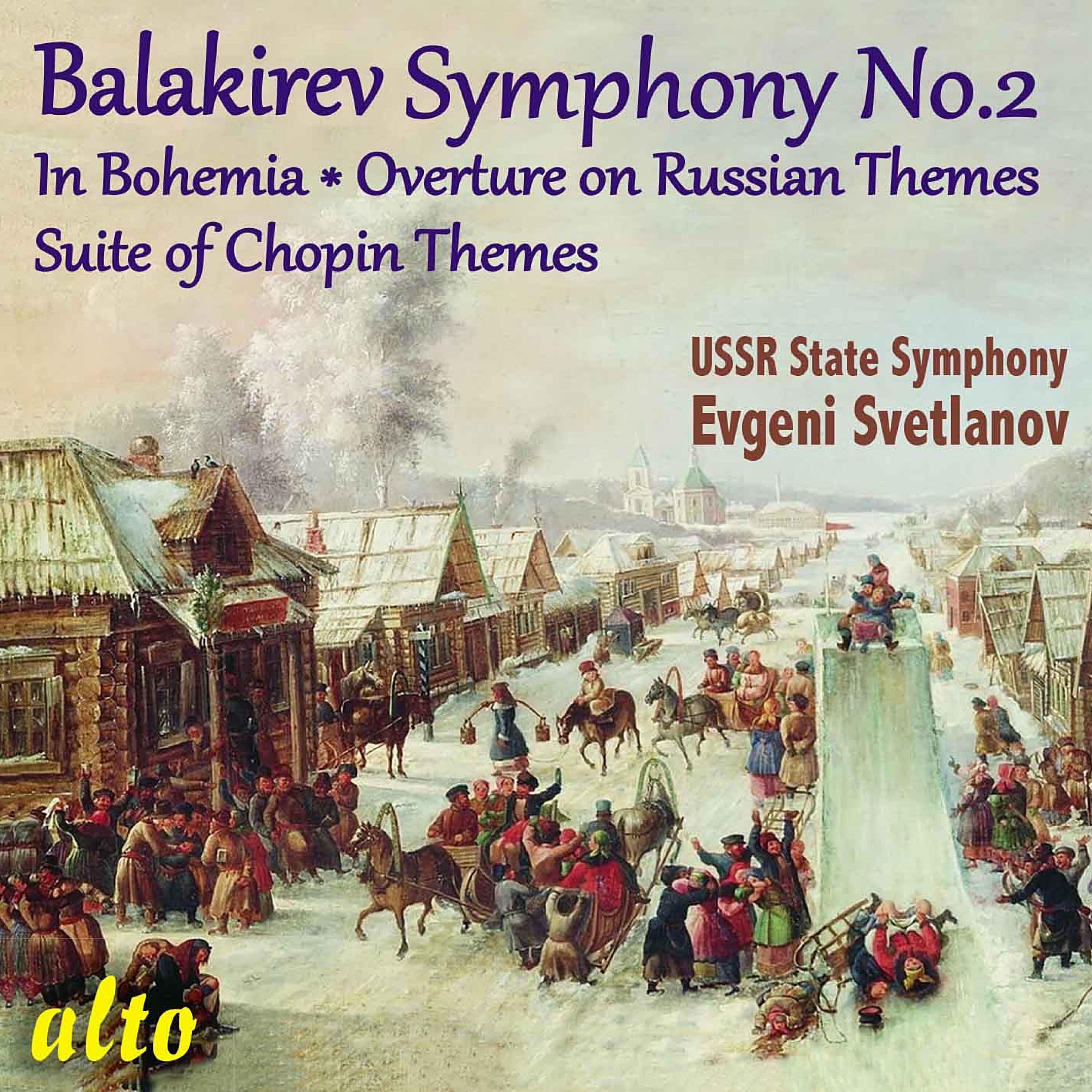 Релиз Balakirev: Symphony No. 2, In Bohemia, Overture on Three Russian Songs