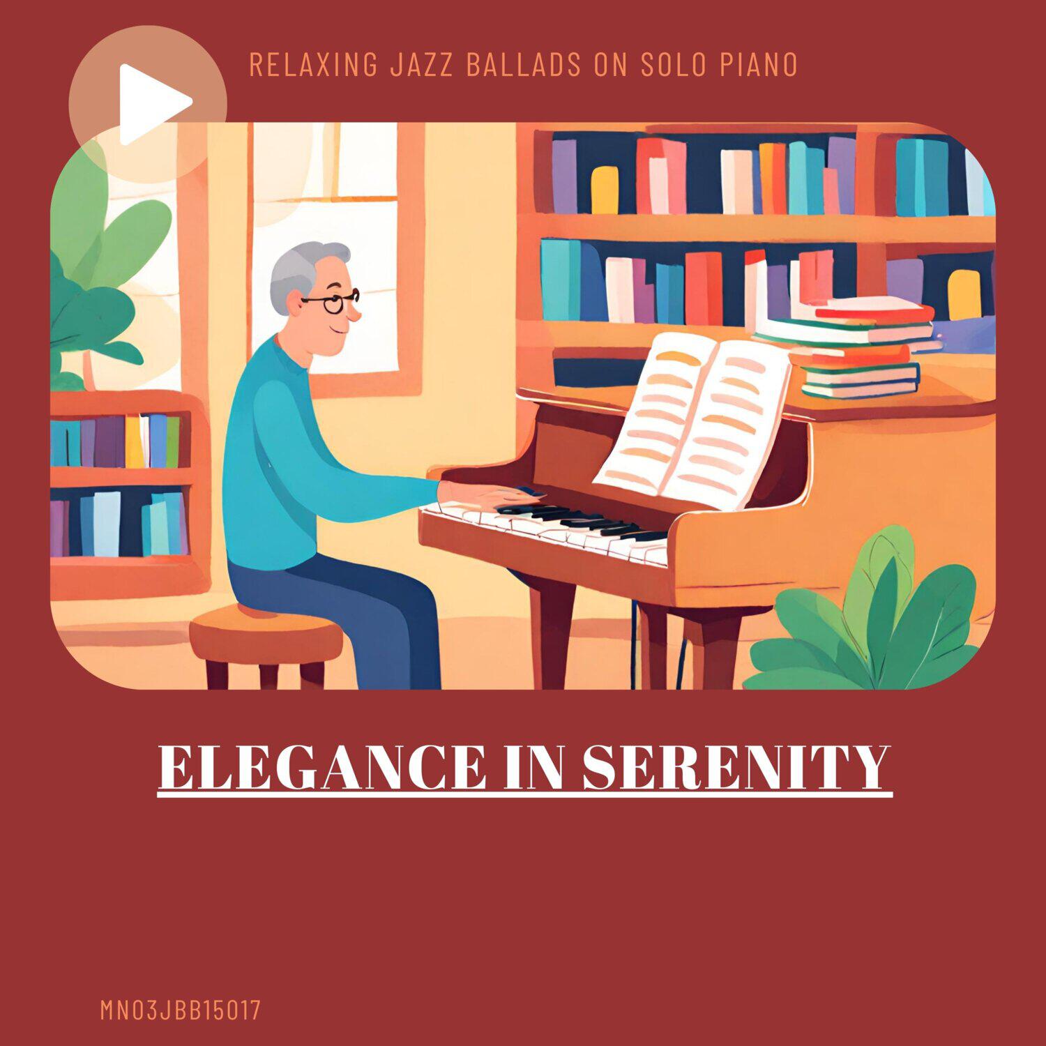 Релиз Elegance in Serenity: Relaxing Jazz Ballads on Solo Piano
