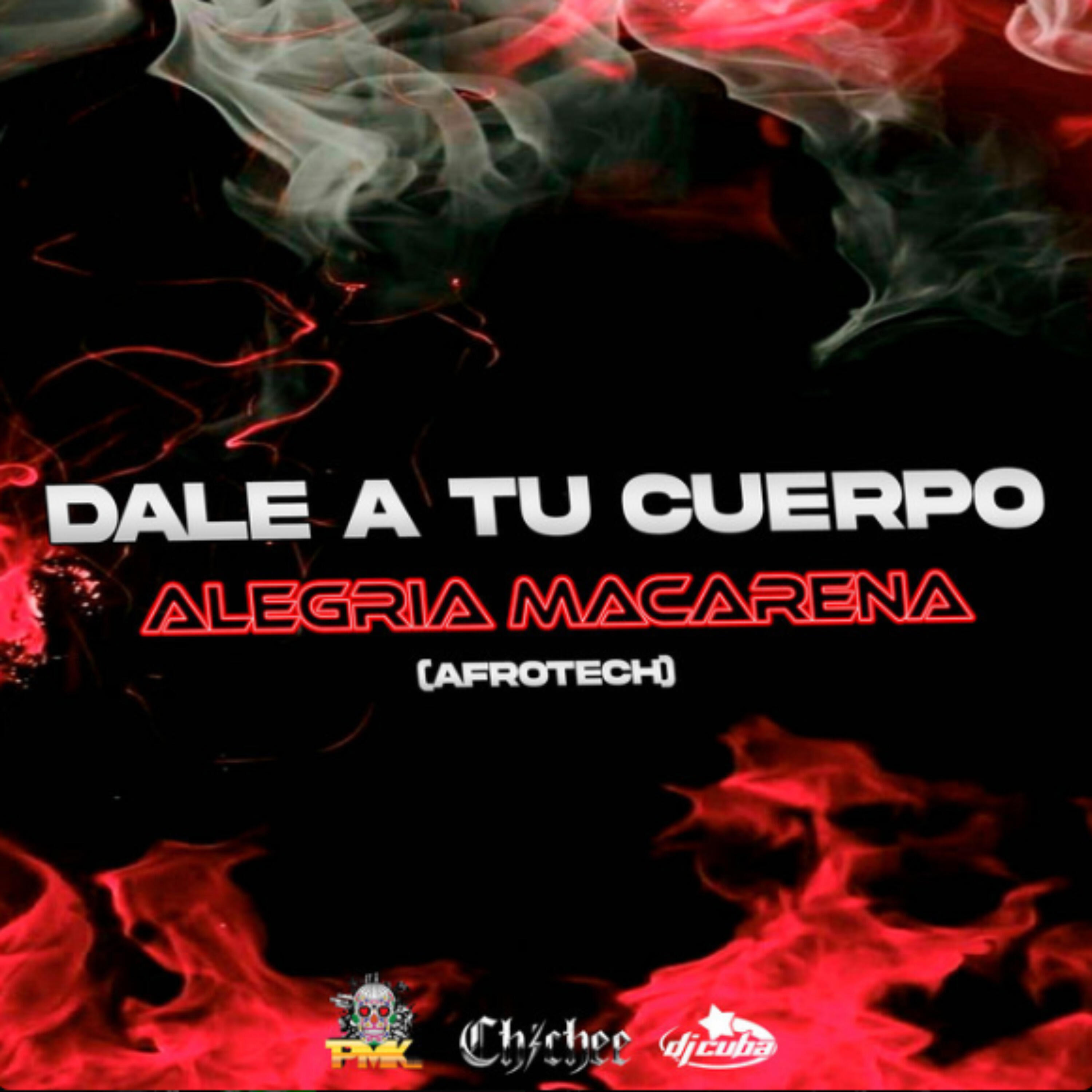 Релиз Dale a Tu Cuerpo Alegria Macarena - Afrotech