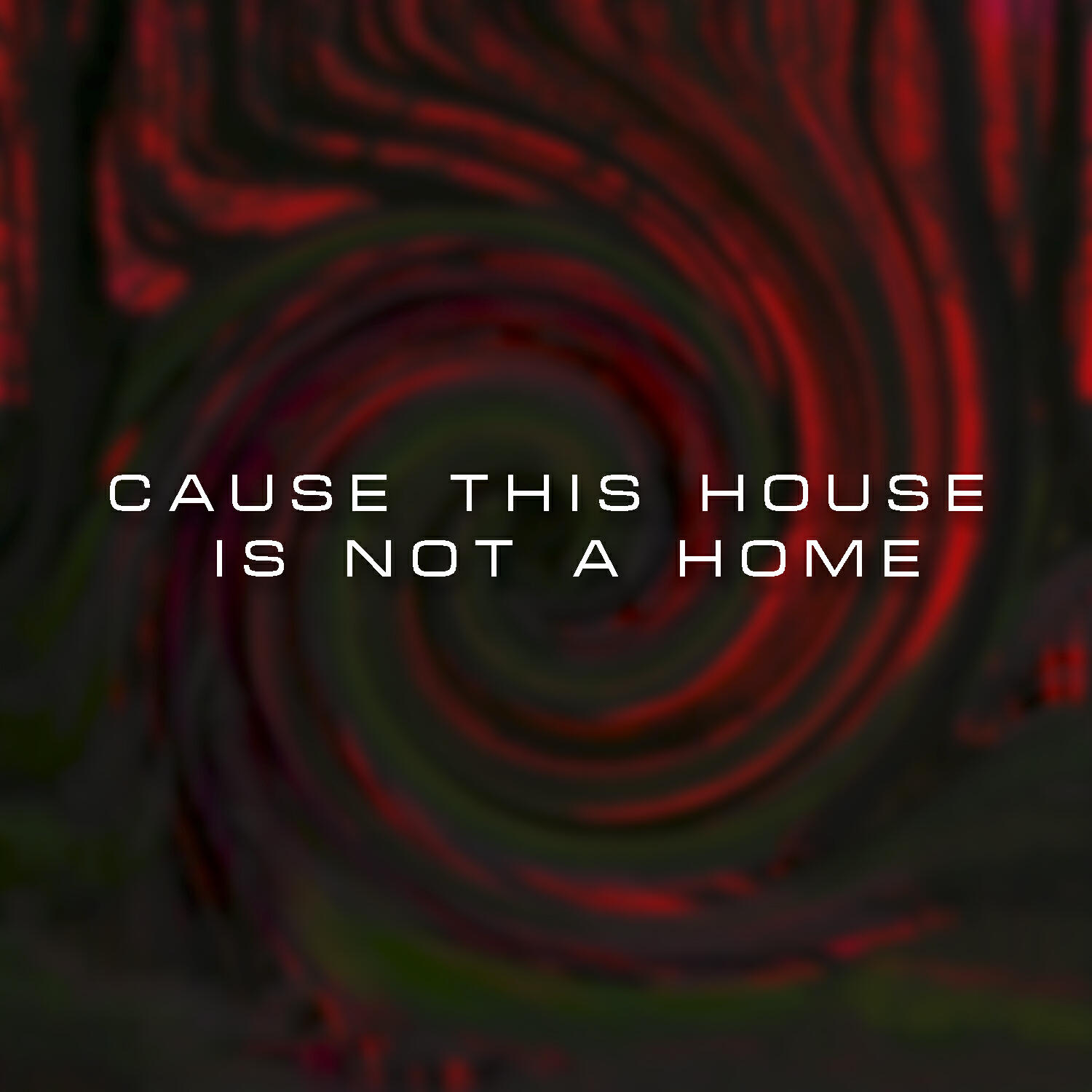 Релиз Cause This House Is Not a Home