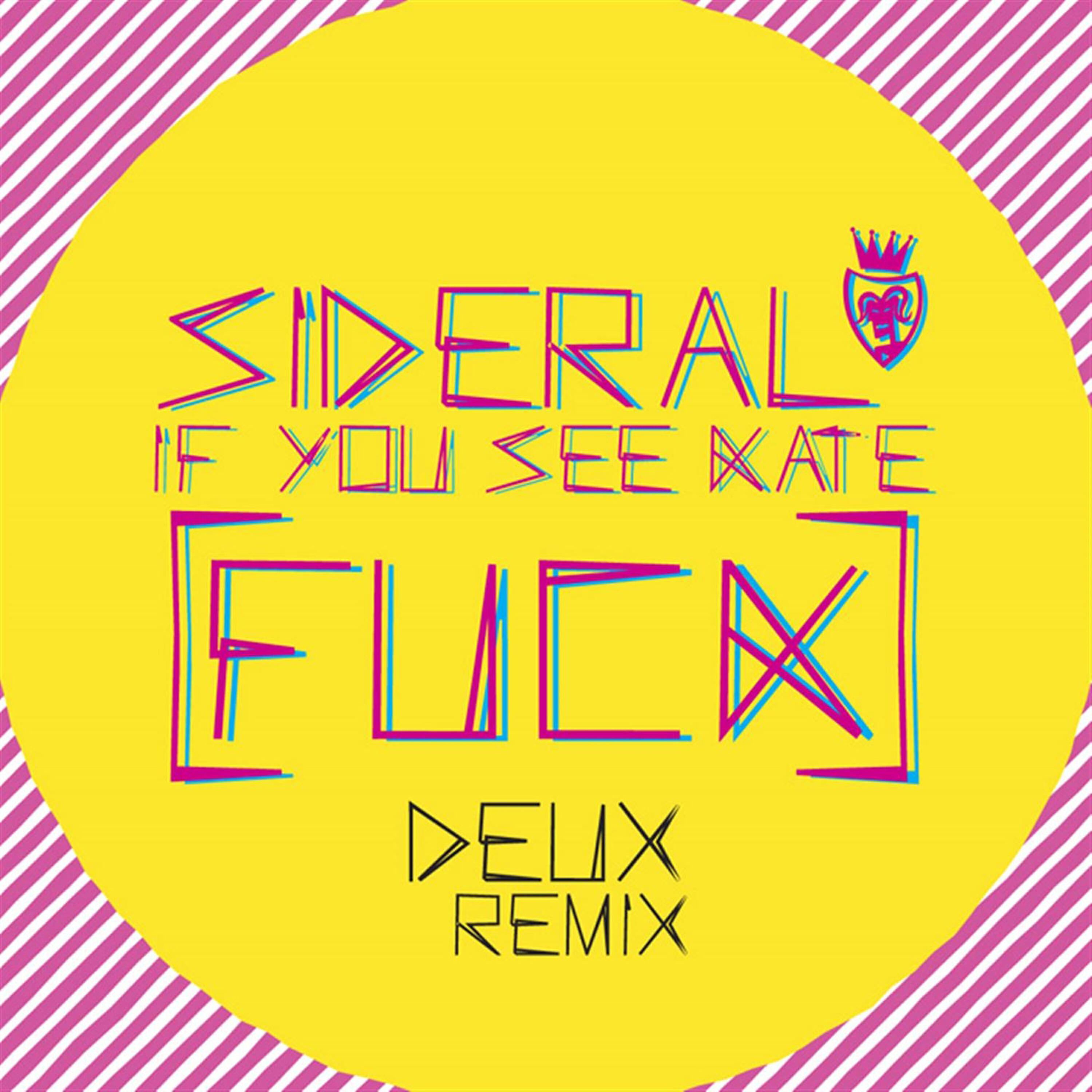 Релиз If You See Kate (Fuck) [Deux Remix]