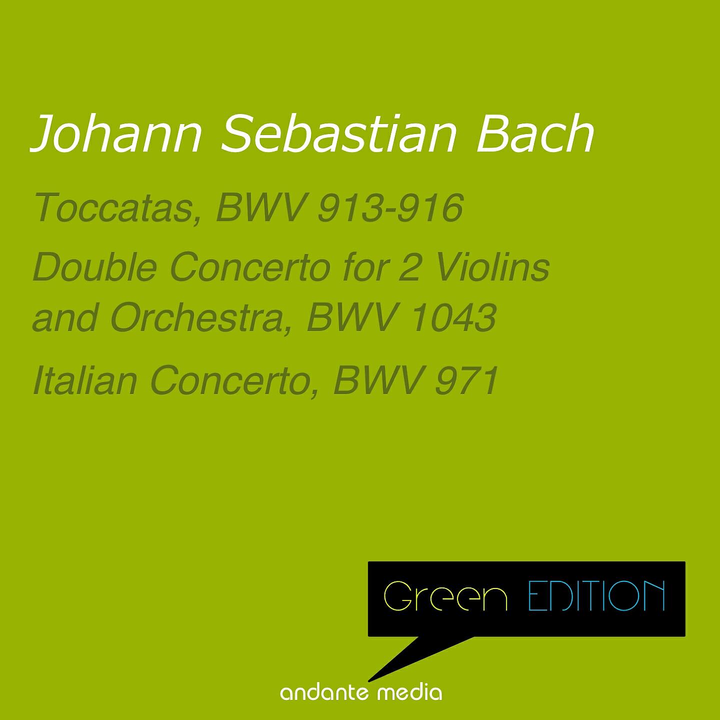 Релиз Green Edition - Bach: Toccatas, BWV 913-916 & Italian Concerto, BWV 971