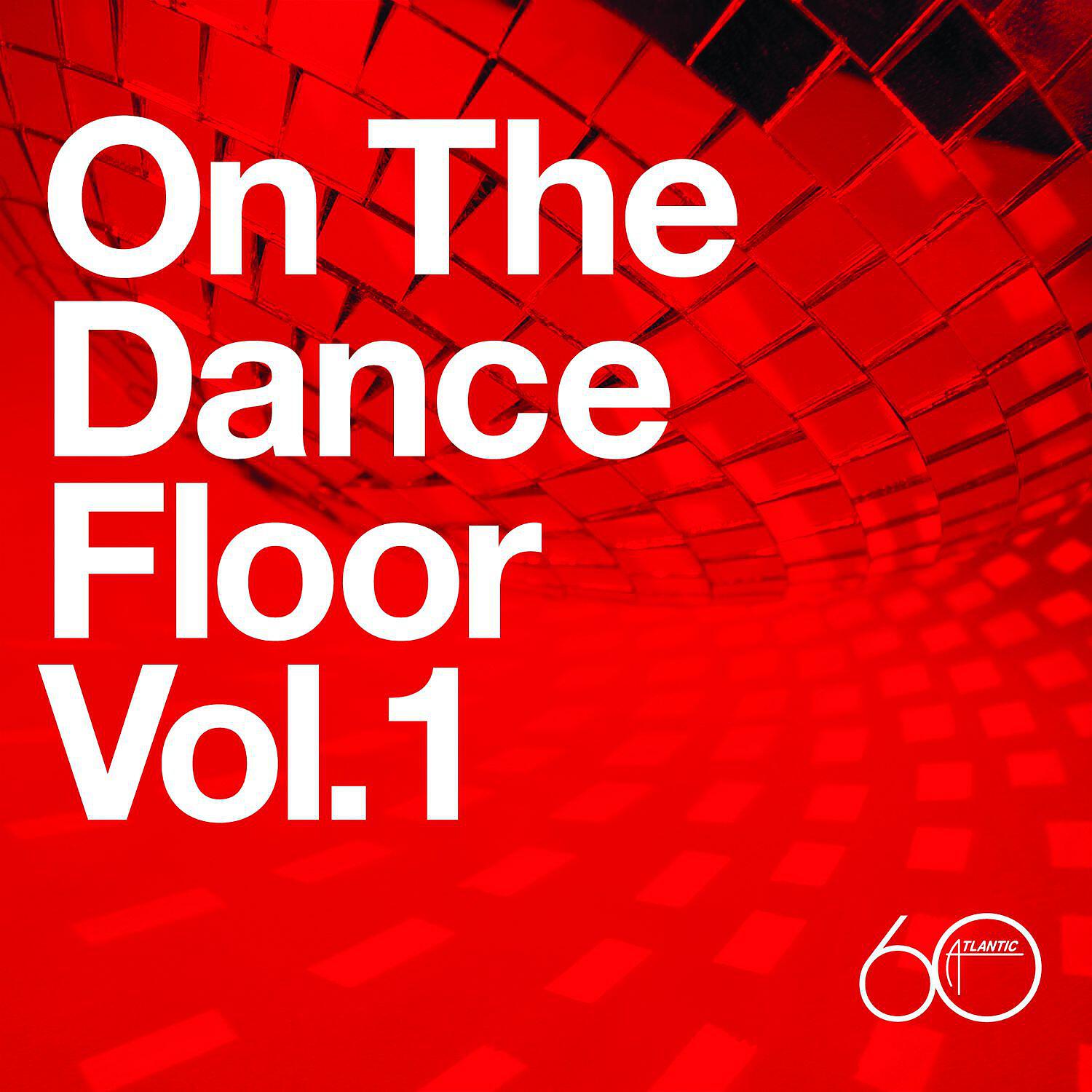Релиз Atlantic 60th: On The Dance Floor Vol. 1