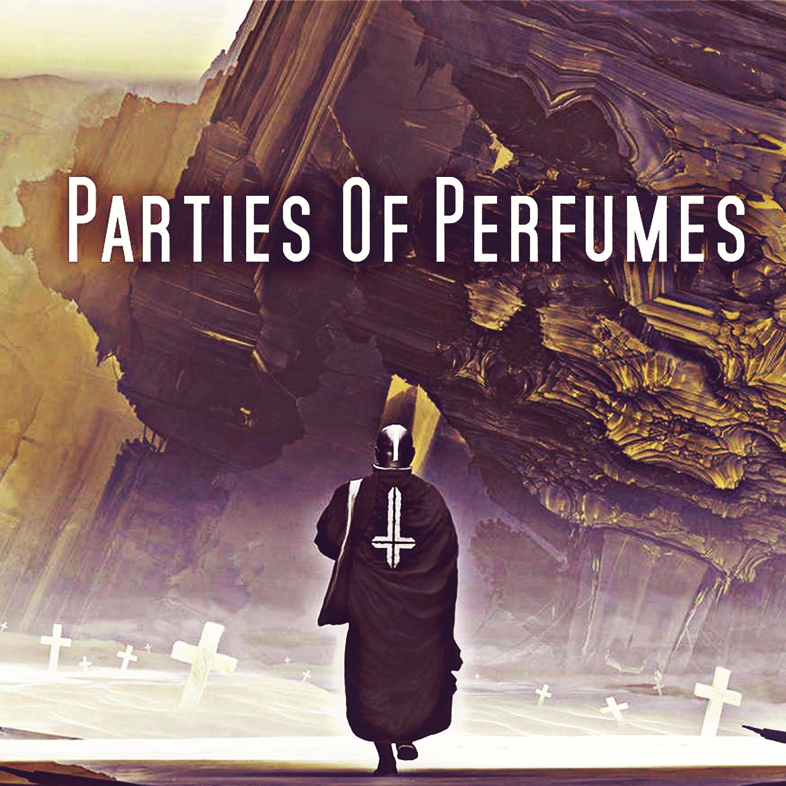 Релиз Parties Of Perfumes