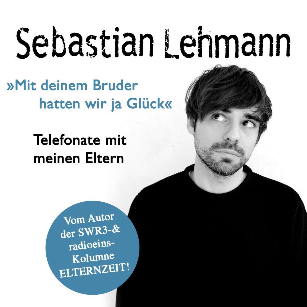 Релиз "Mit deinem Bruder hatten wir ja Glück" (Telefonate mit meinen Eltern: Vom Autor der SWR3-Radiokolumne Elternzeit!)