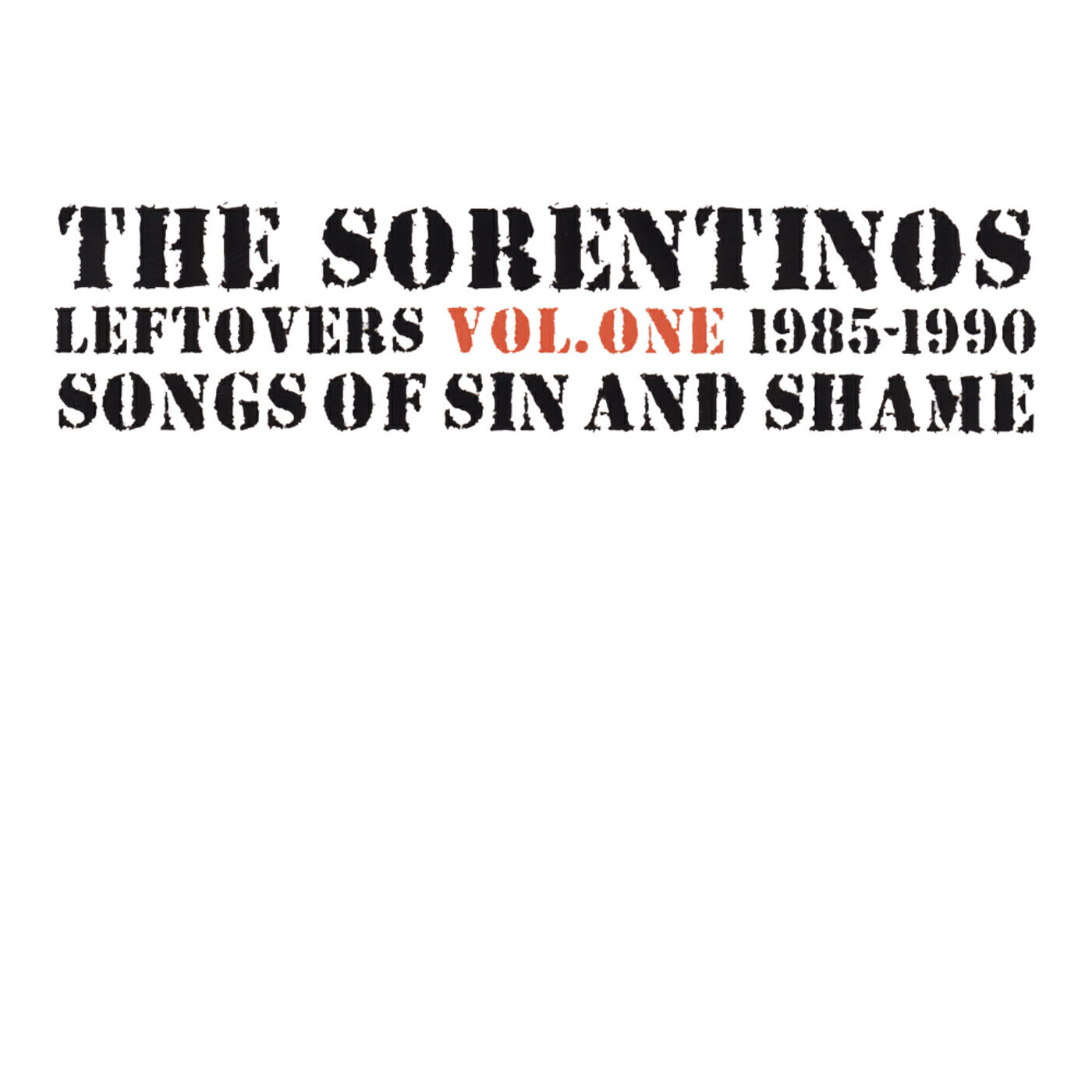 Релиз Leftovers, Vol. 1: 1985-1990 Songs of Sin and Shame