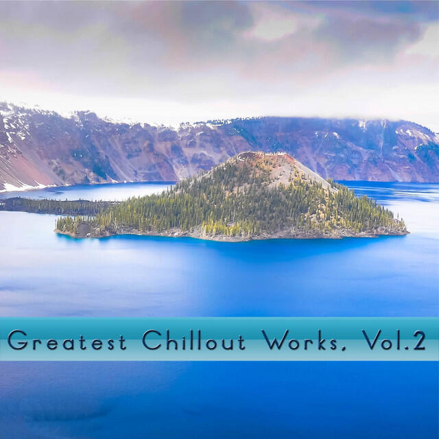 Релиз Greatest Chillout Works, Vol. 2 (Original Mix)