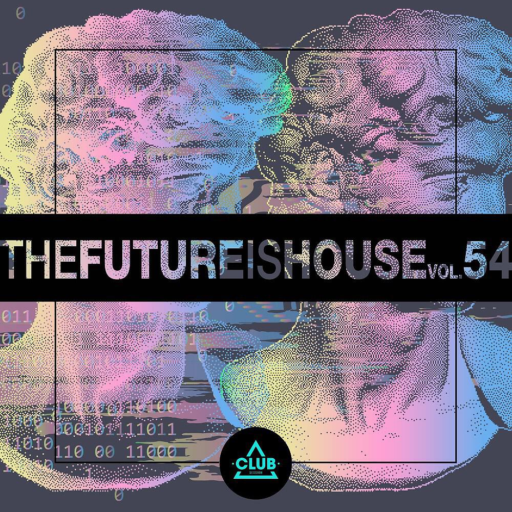 Релиз The Future Is House, Vol. 54
