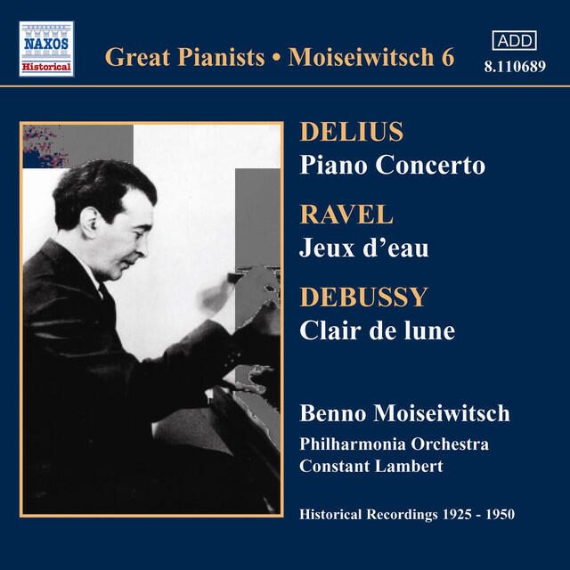 Релиз Delius: Piano Concerto / Ravel: Jeux D'Eau (Moiseiwitsch, Vol. 6) (1925-1950)