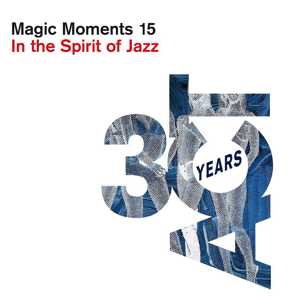 Релиз Magic Moments 15 (In the Spirit of Jazz)