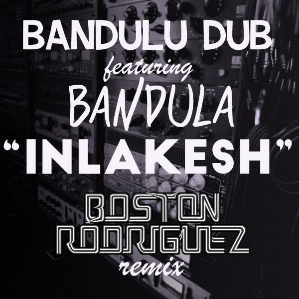 Скачать песню Bandulu Dub, Bandula, Boston Rodriguez - Inlakesh (feat. BaNdula) (Boston Rodriguez Remix) бесплатно в MP3 для Android и iOS
