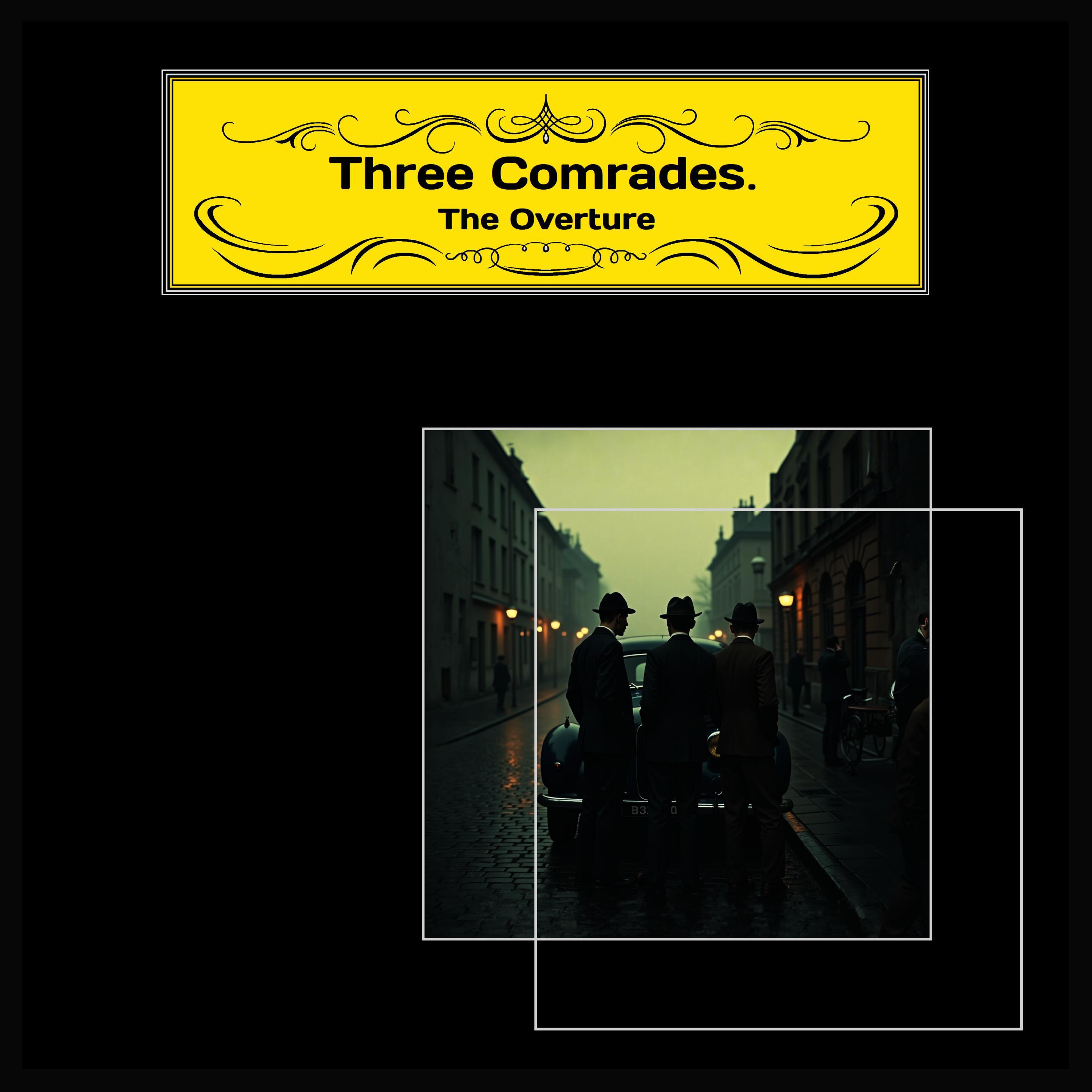 Релиз Three Comrades. The Overture