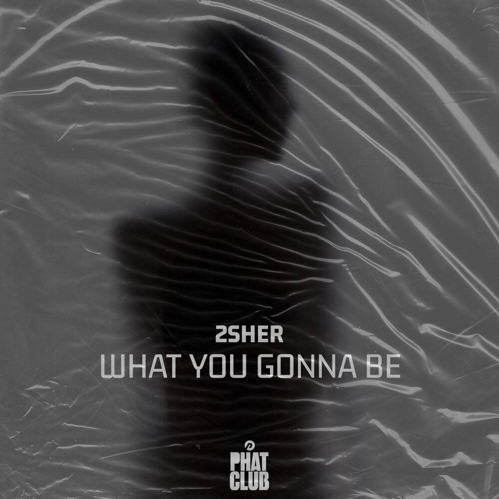 Релиз What You Gonna Be