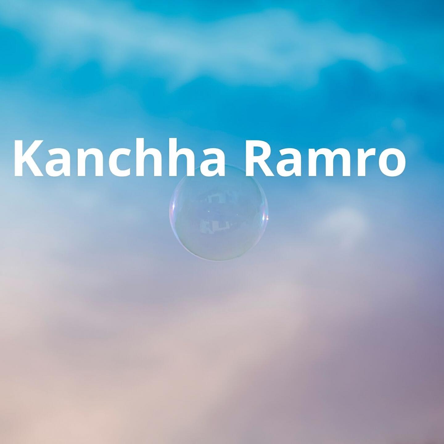 Релиз Kanchha Ramro