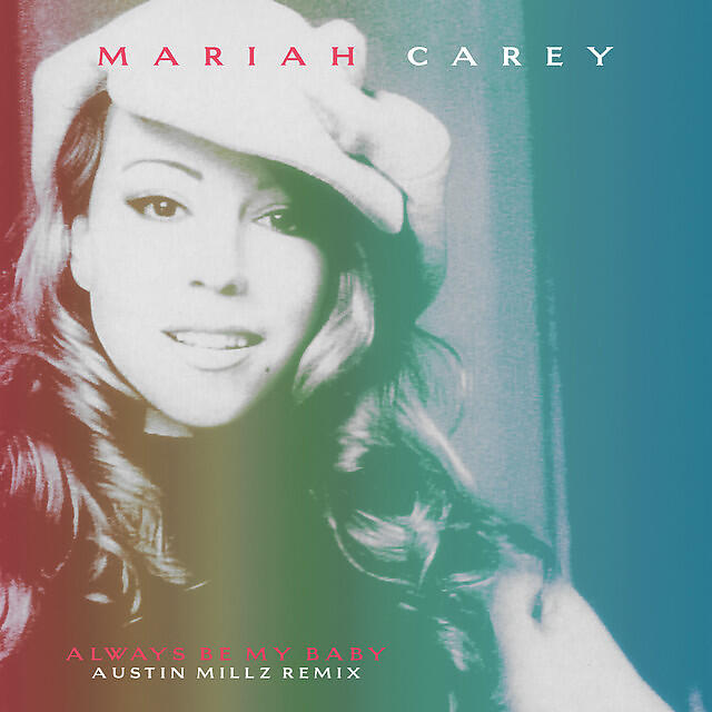 Релиз Always Be My Baby (Austin Millz Remix)