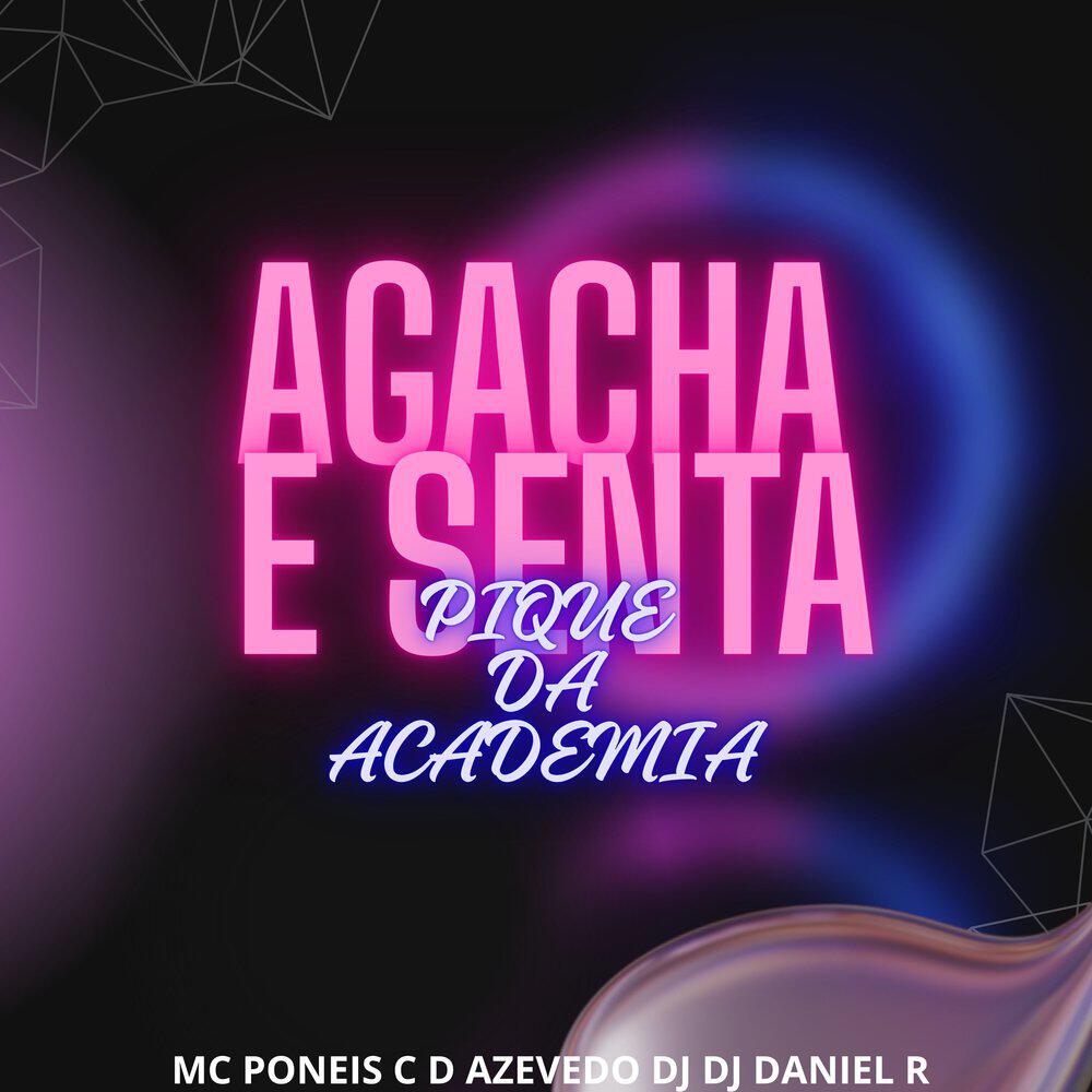 Релиз Agacha e Senta Pique da Academia
