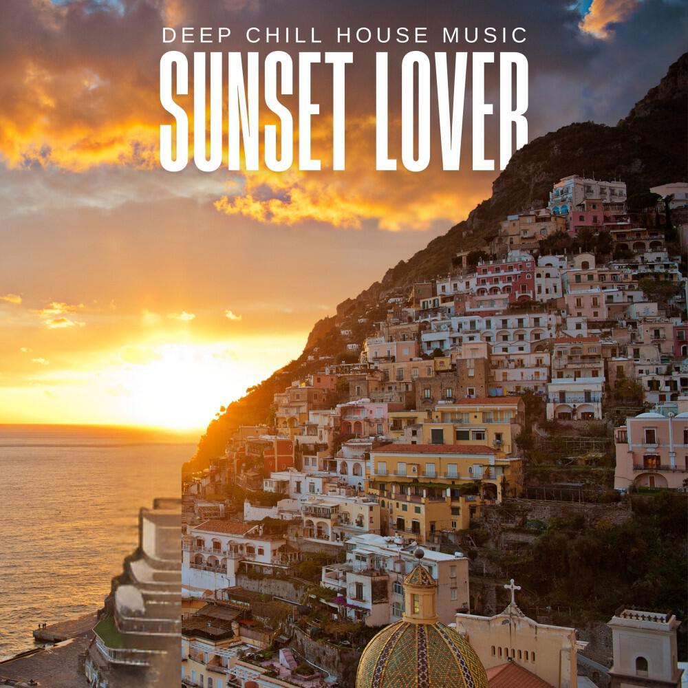 Релиз Sunset Lover: Chill House Music