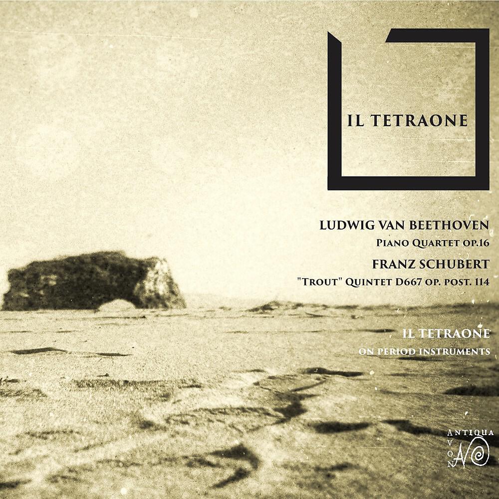 Релиз Il Tetraone (Beethoven Piano Quartet, Op. 16 & Schubert Forellenquintett)