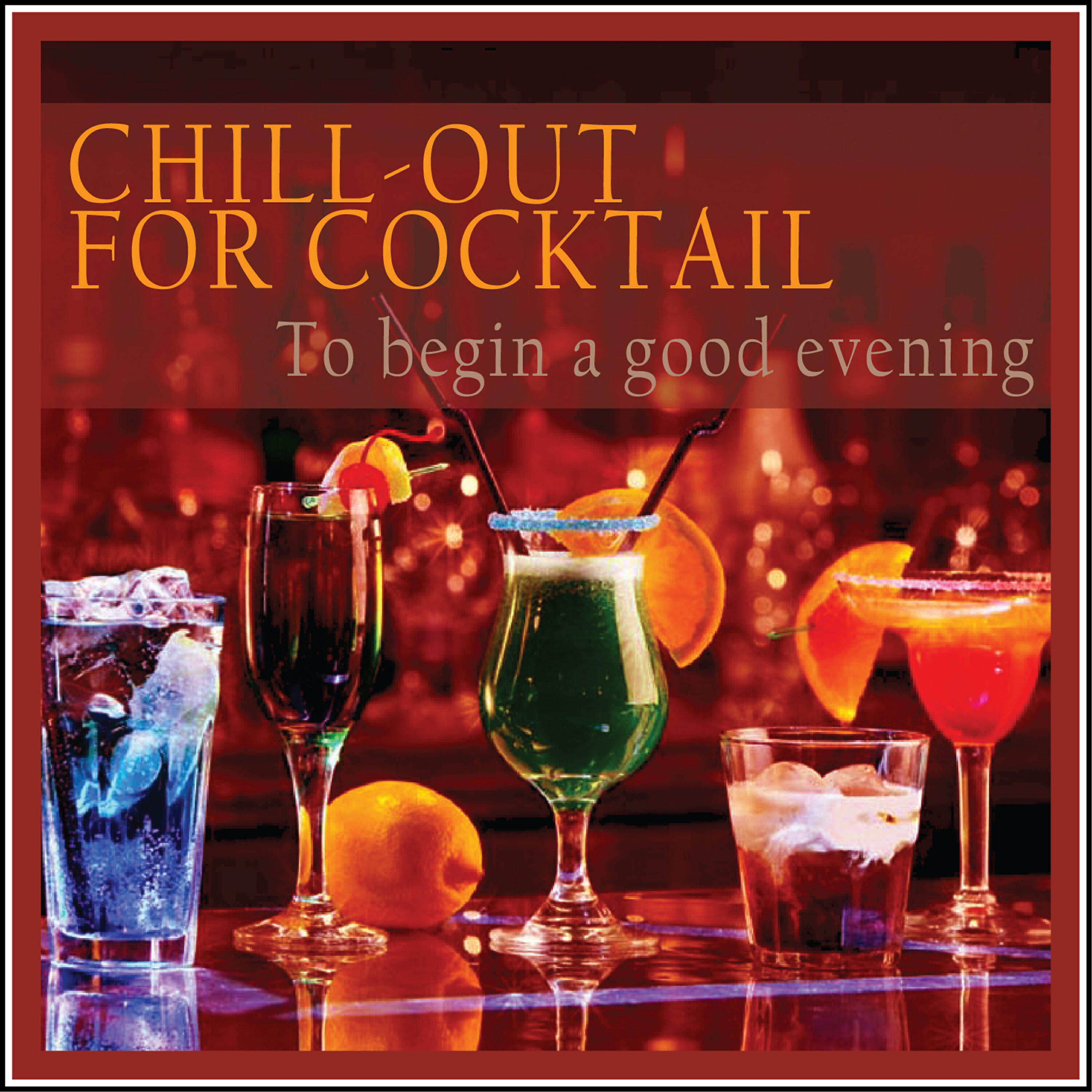 Релиз Chill-out for Cocktail (To Begin a Good Evening)