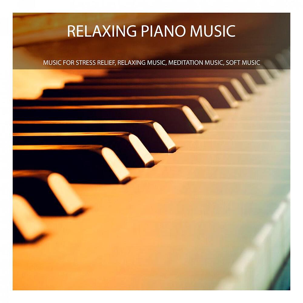 Релиз Relajante Música de Piano, Música para el Alivio del Estrés, Música Relajante, Música de Meditación, Música Suave 2018