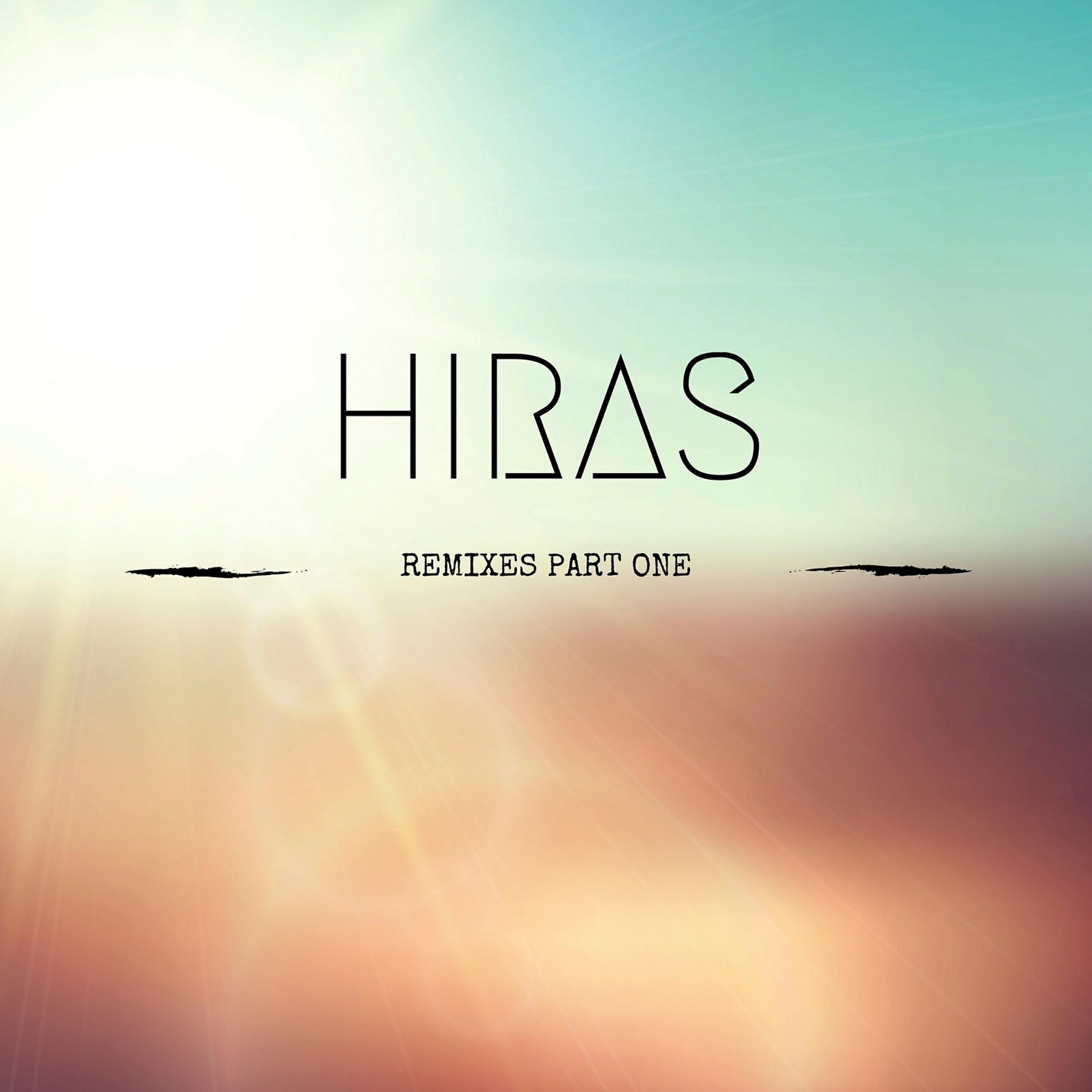Релиз Hiras Remixes, Pt. 1