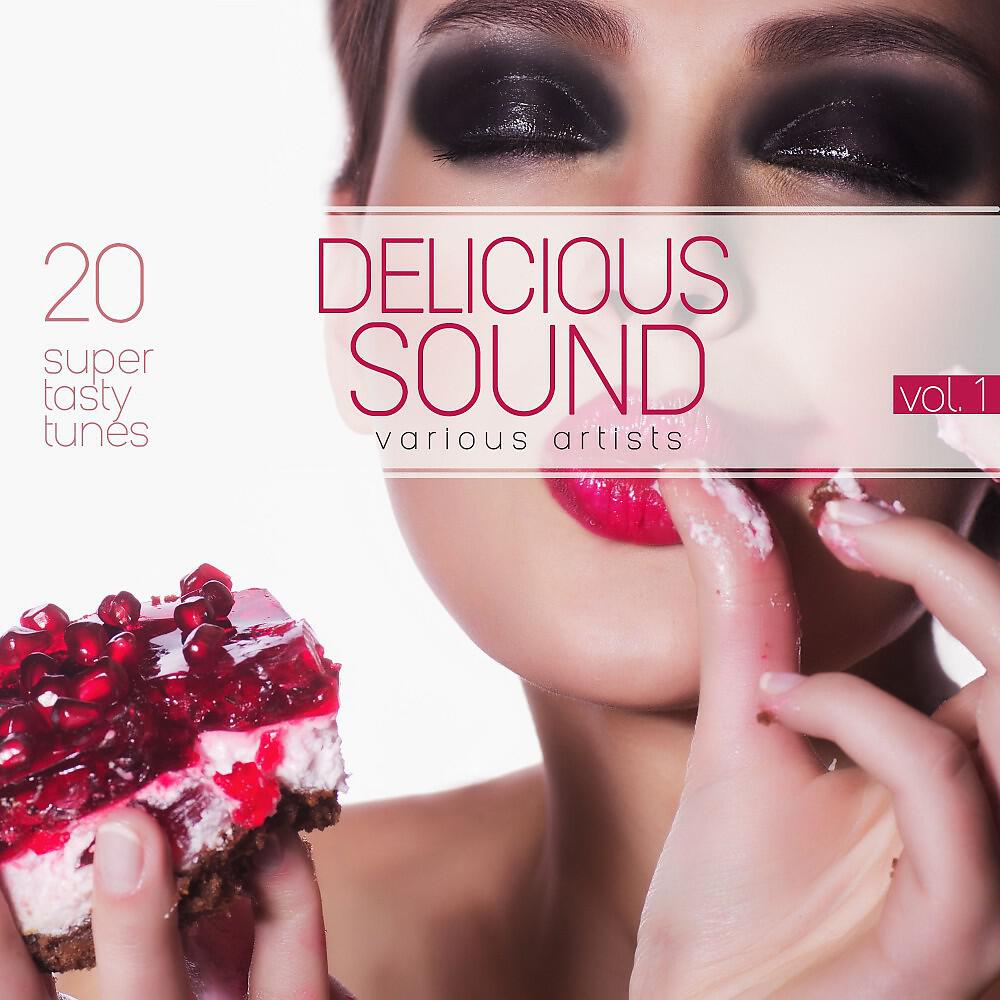 Релиз Delicious Sound, Vol. 1 (20 Super Tasty Tunes)