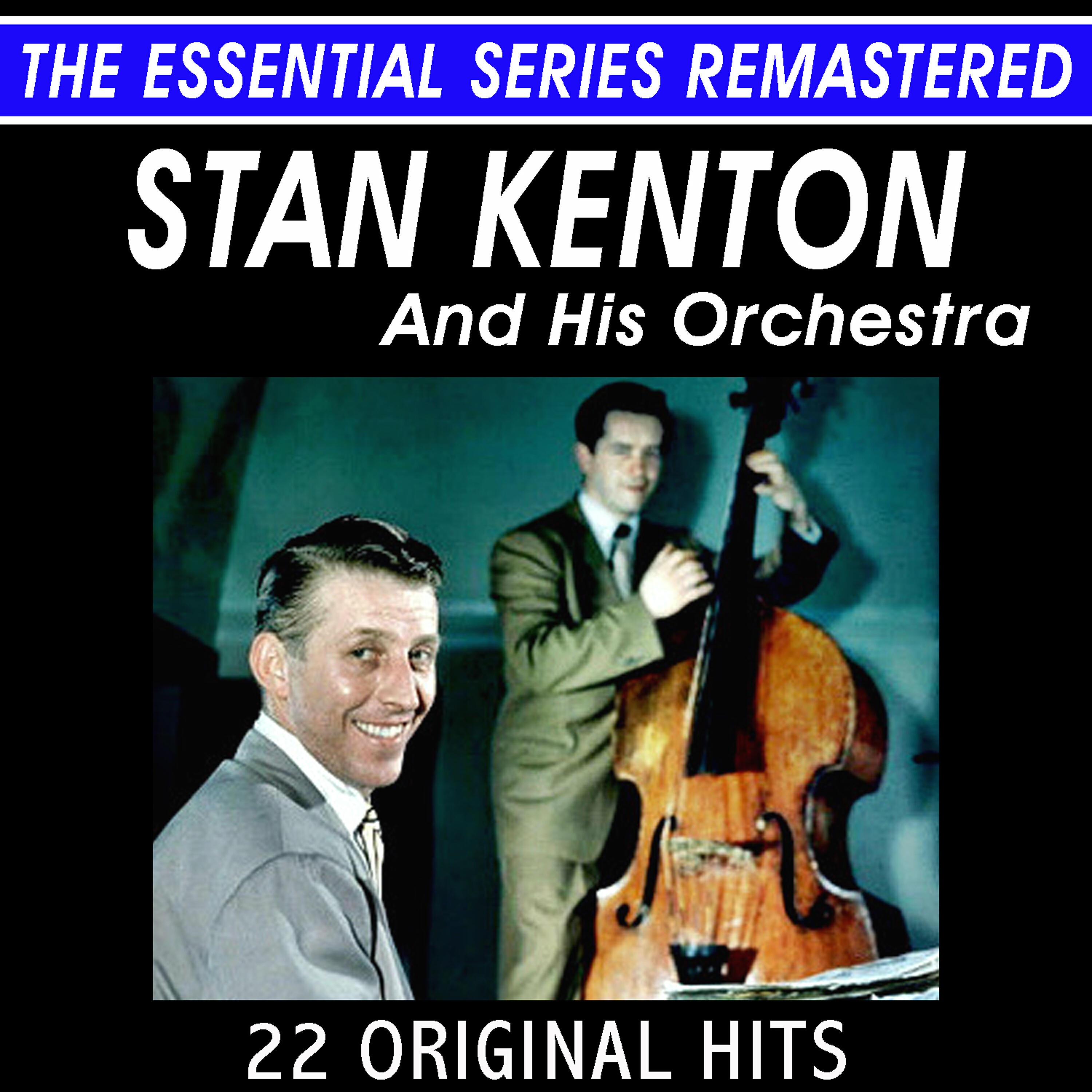 Релиз Stan Kenton and His Orchestra - 22 Original Hits in Stereo - The Essential Series